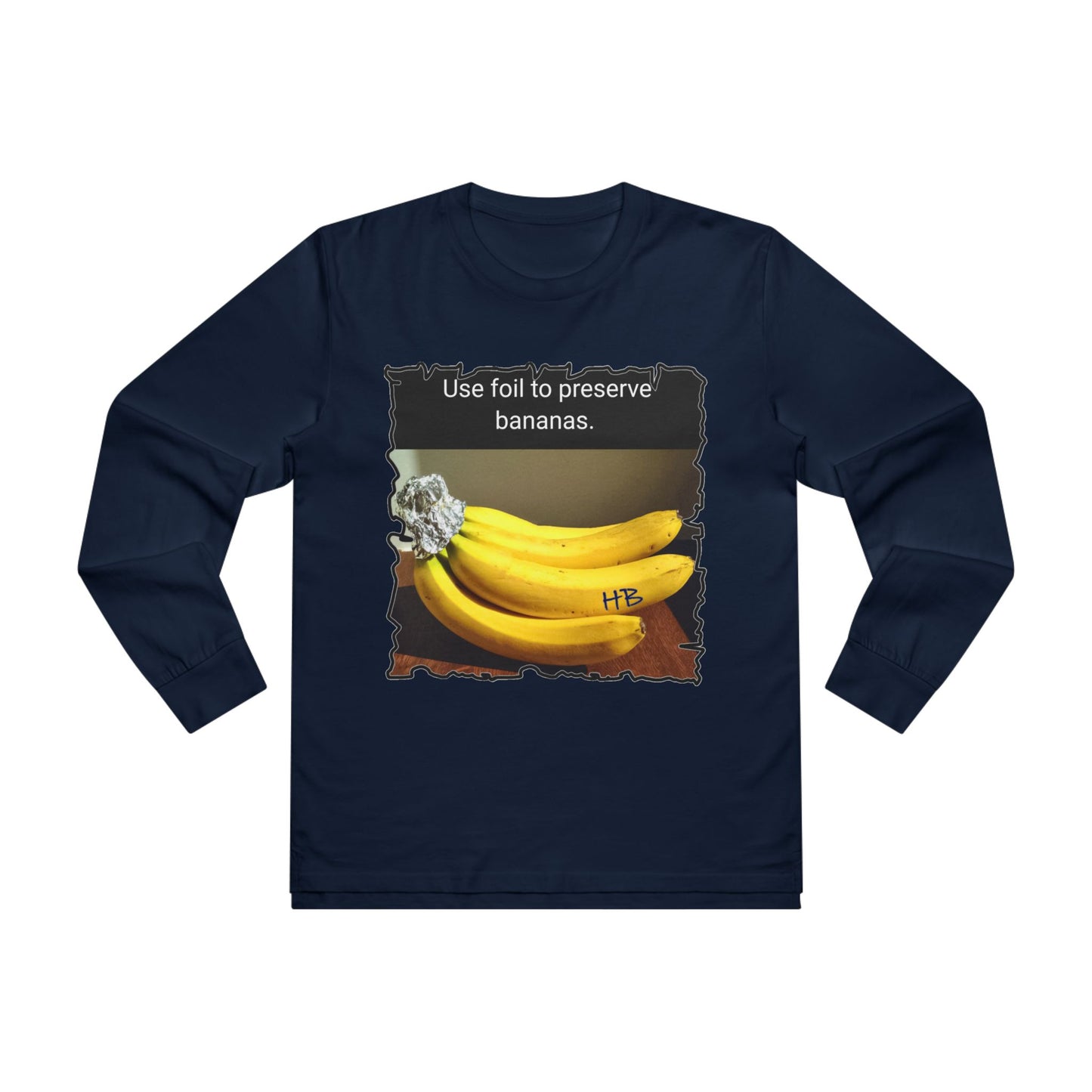 Use foil to preserve a banana (Men's Base Longsleeve Tee - All-Season Wear)