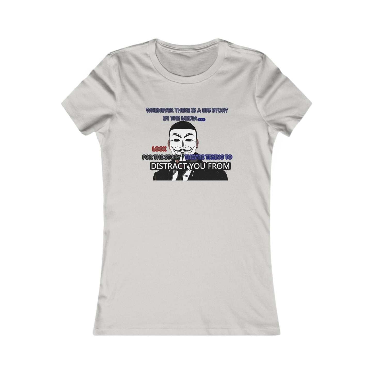Look for the story they're trying to distract you from (Women - Premium Cotton Tee)