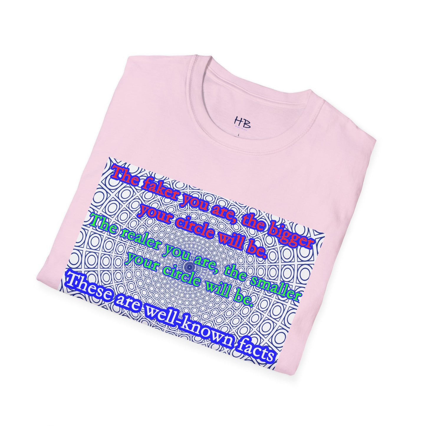 The faker you are, the bigger your circle will be.  The realer you are the smaller your circle will be.  These are well known facts!!
