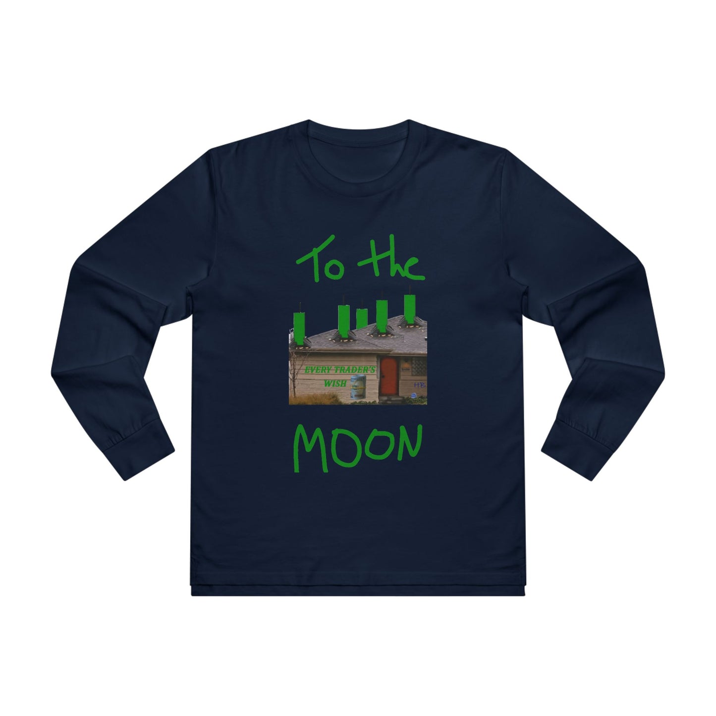 Get Yours Now -- Every stock market trader's dream going to the Moon (Men's Base Longsleeve Tee - All-Season Wear)