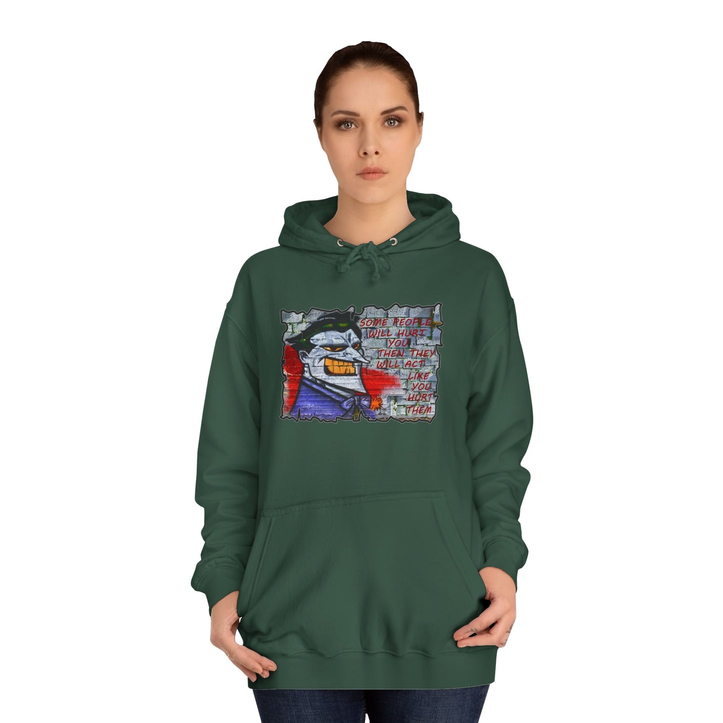 Some people will hurt you and act like you hurt them (Hoodie - Cozy and Durable)