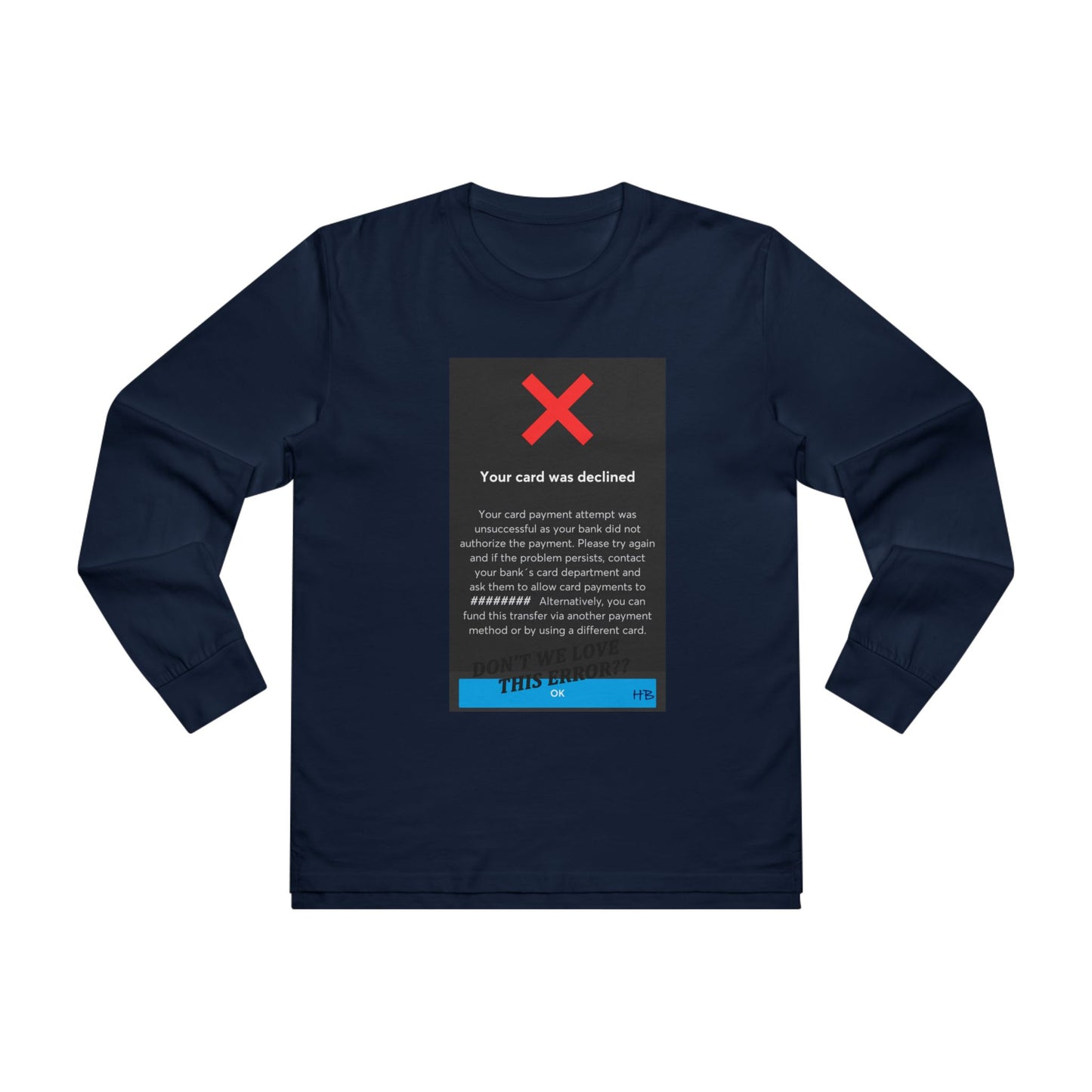 Get Yours Now -- Oops! Declined but not Defeated Humor (Men's Base Long-sleeved Tee - All-Season Wear)