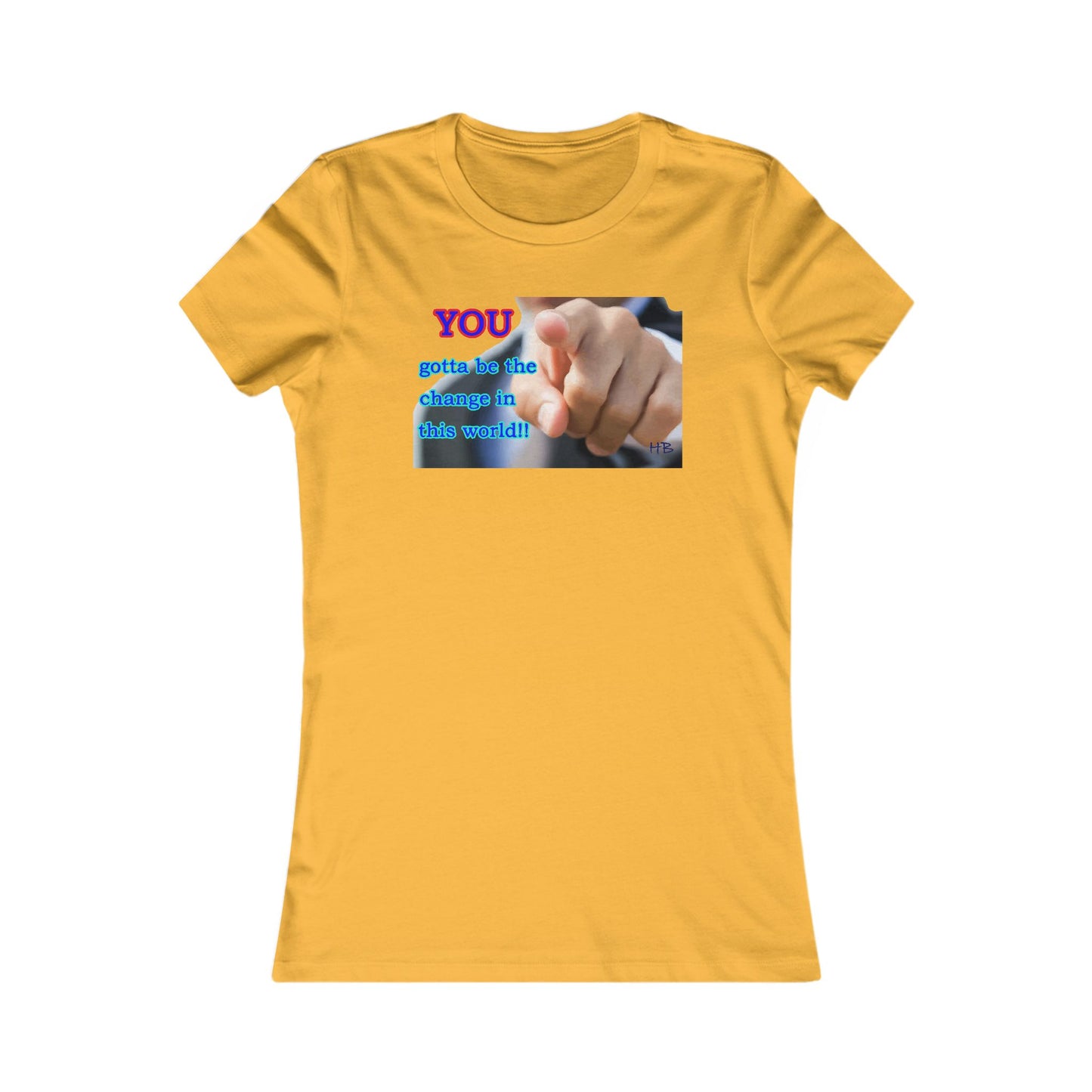 You gotta be the change in this world (Women - Premium Cotton Tee)