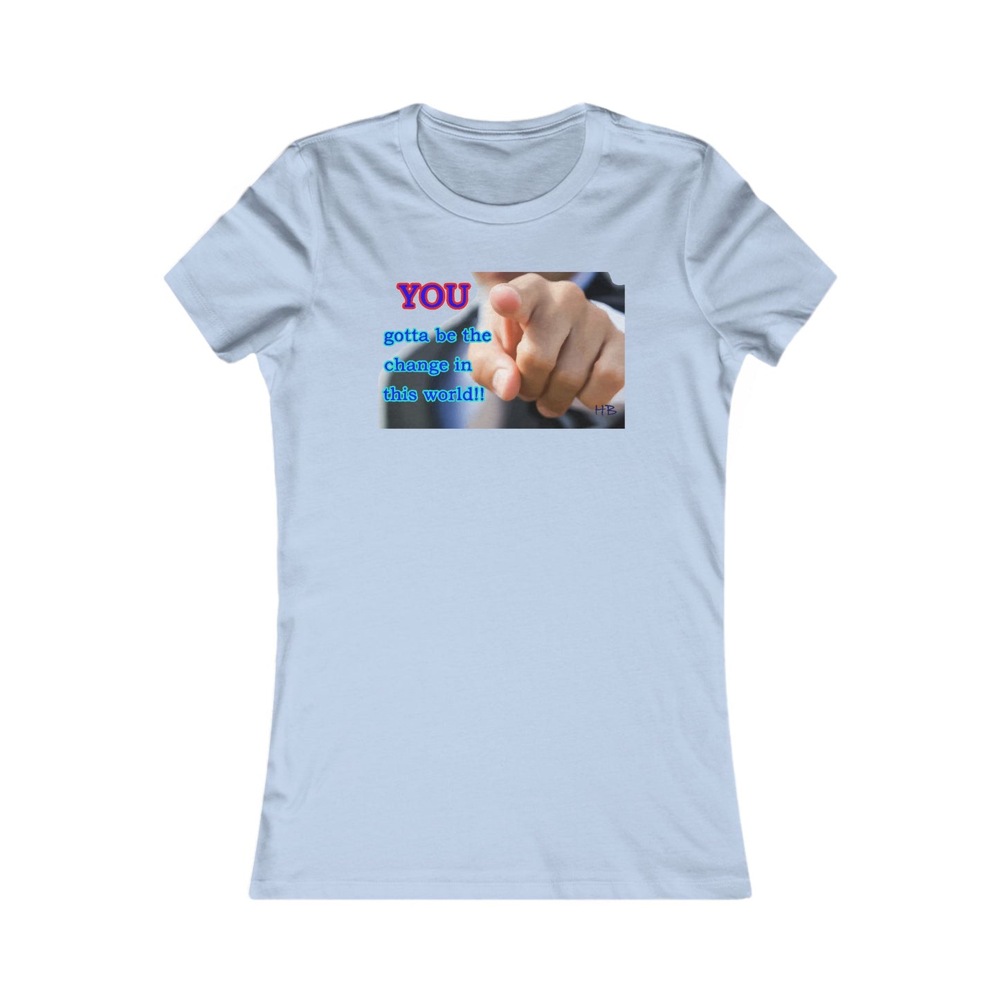 You gotta be the change in this world (Women - Premium Cotton Tee)