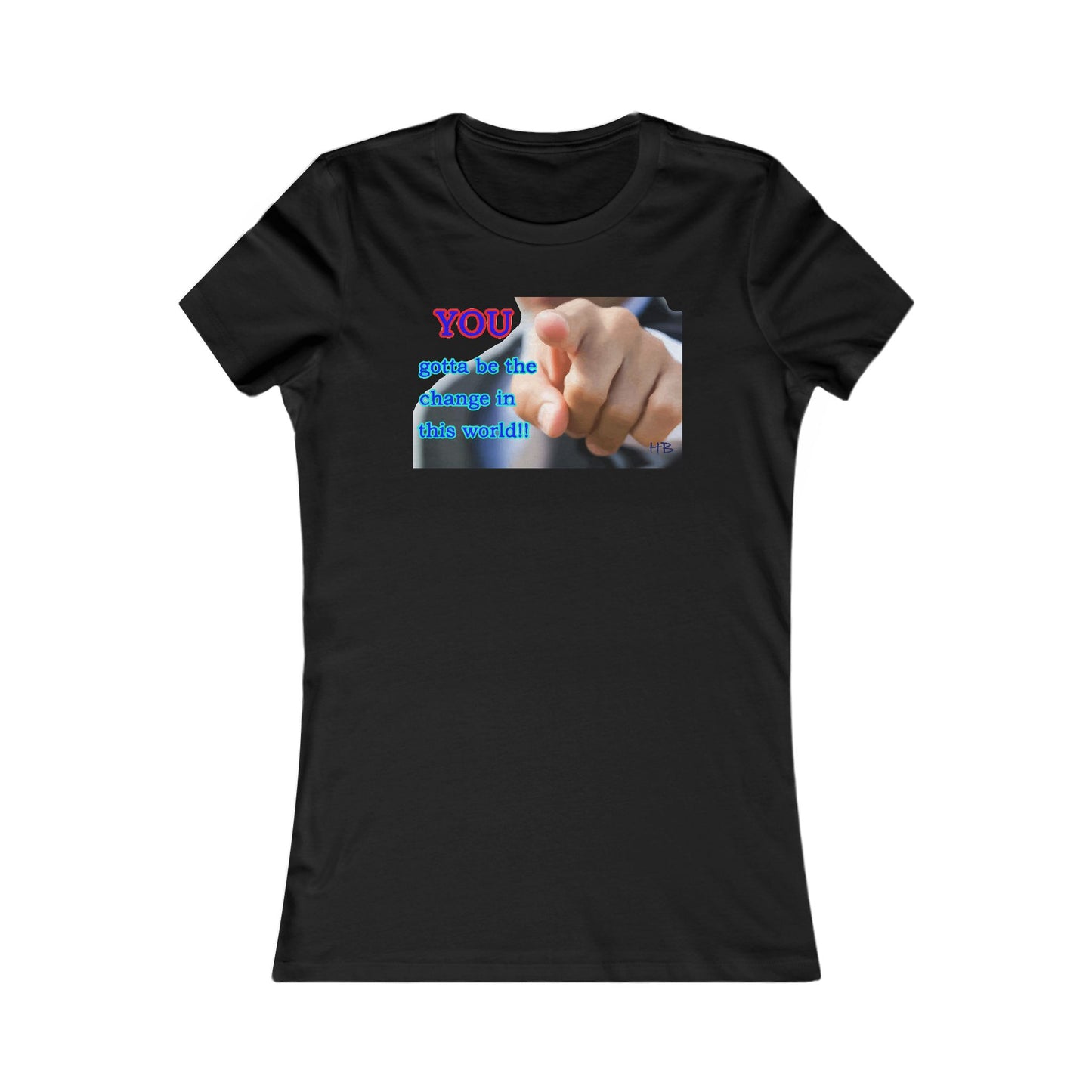 You gotta be the change in this world (Women - Premium Cotton Tee)