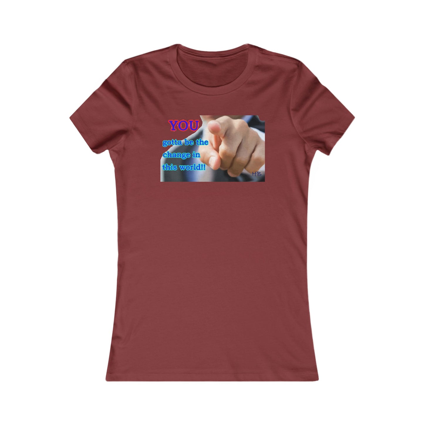 You gotta be the change in this world (Women - Premium Cotton Tee)