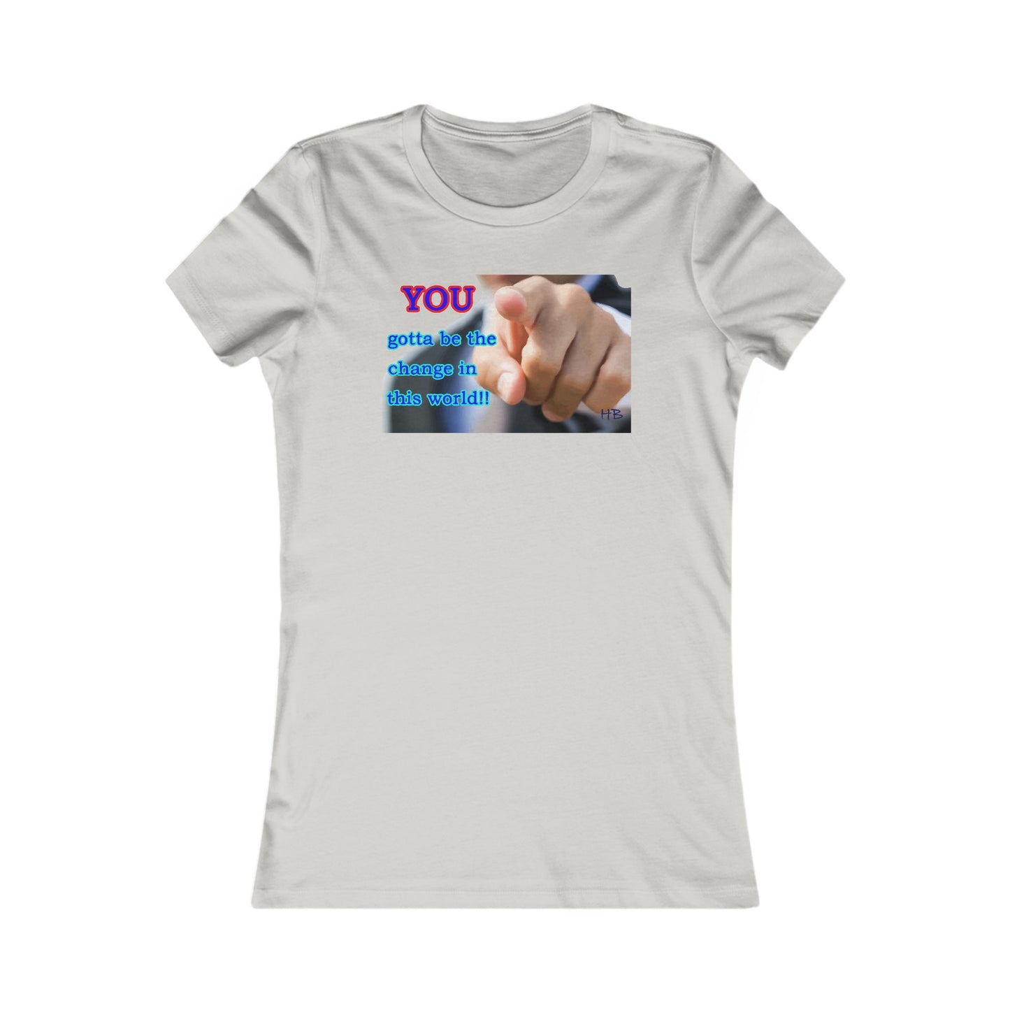 You gotta be the change in this world (Women - Premium Cotton Tee)