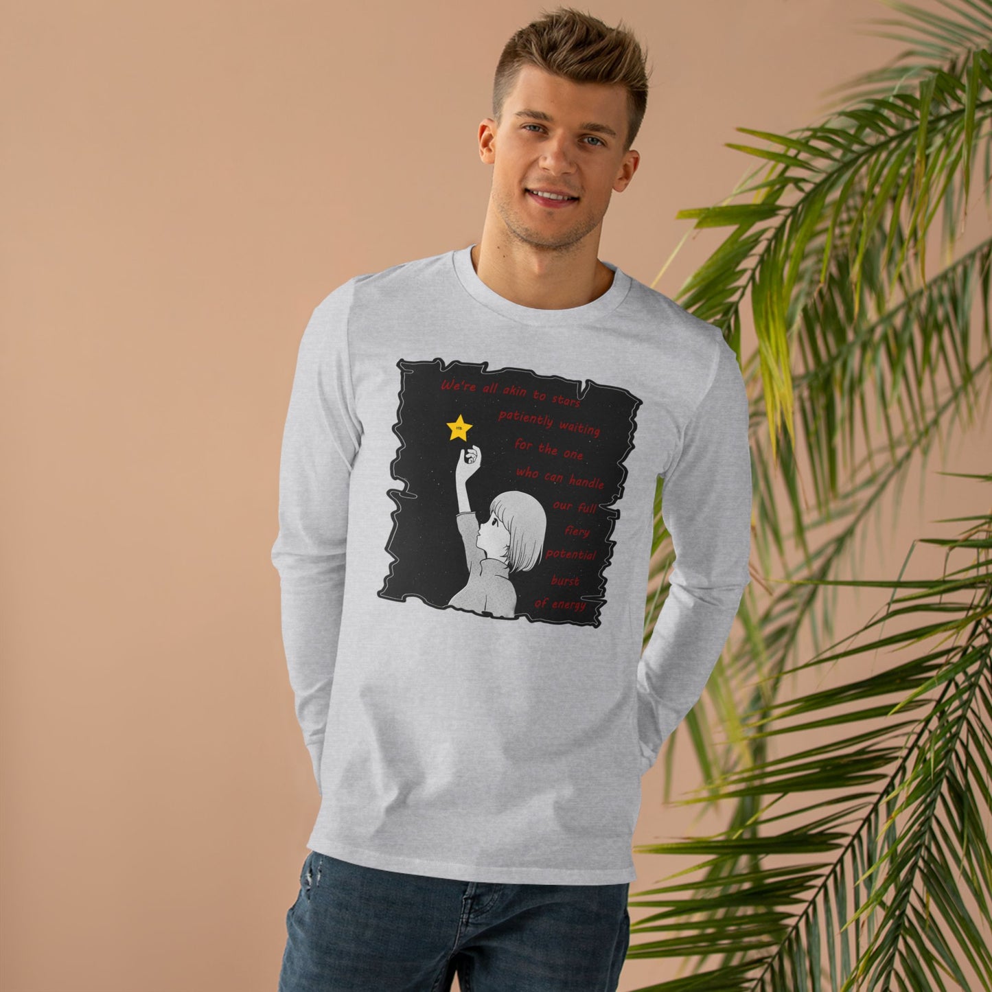 We're all akin to stars, patiently waiting for the one who can handle our full fiery potential burst of energy (Men's Base Longsleeve Tee - All-Season Wear)