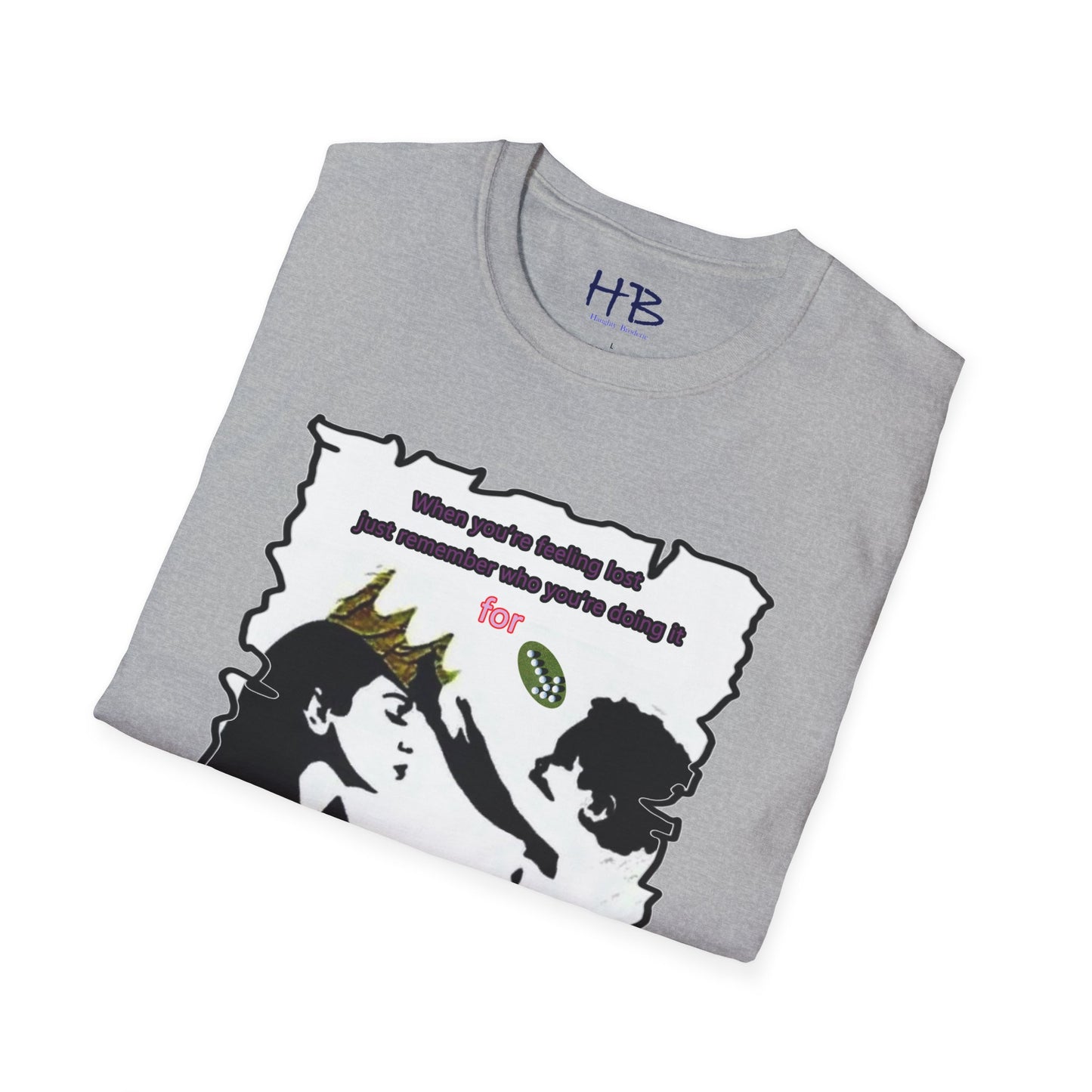 Just remember who you're doing it for (mom to child)