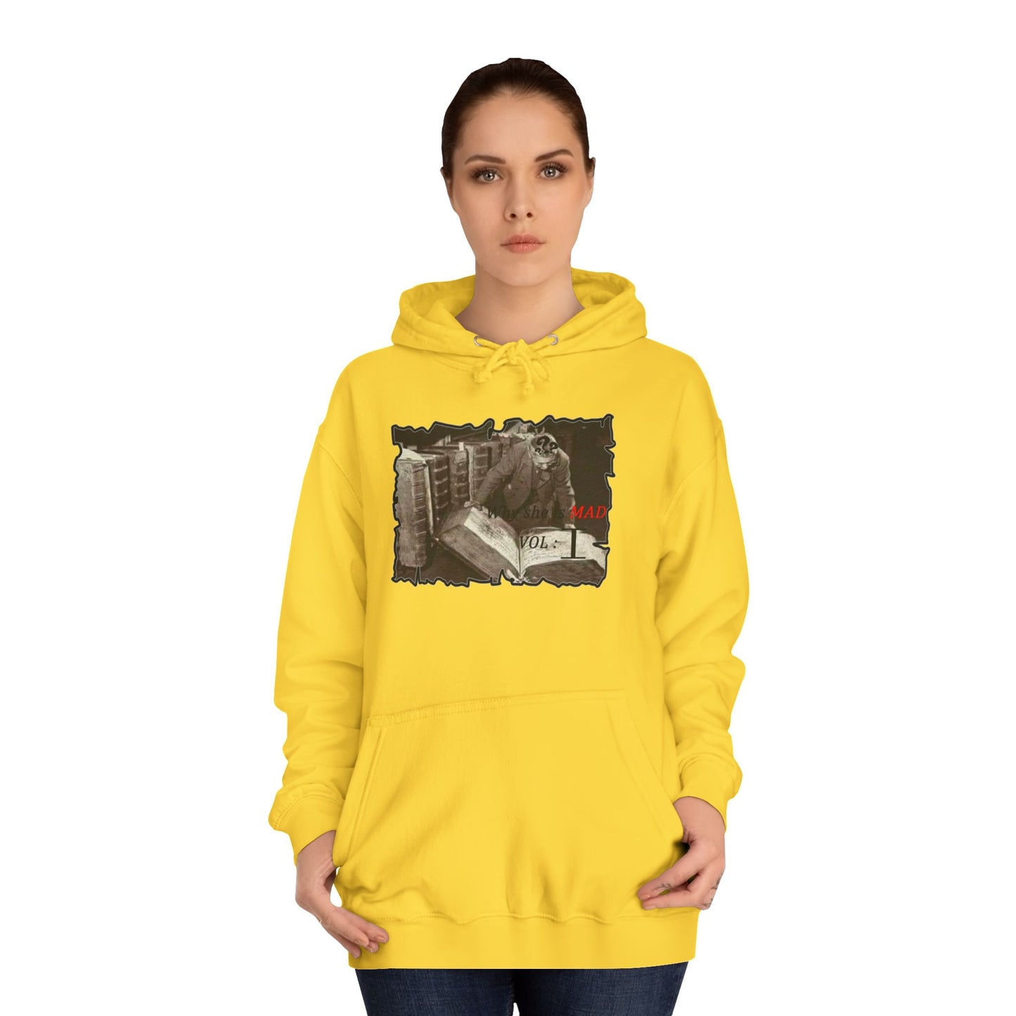 Why she's mad Vol I (Hoodie - Cozy and Durable)