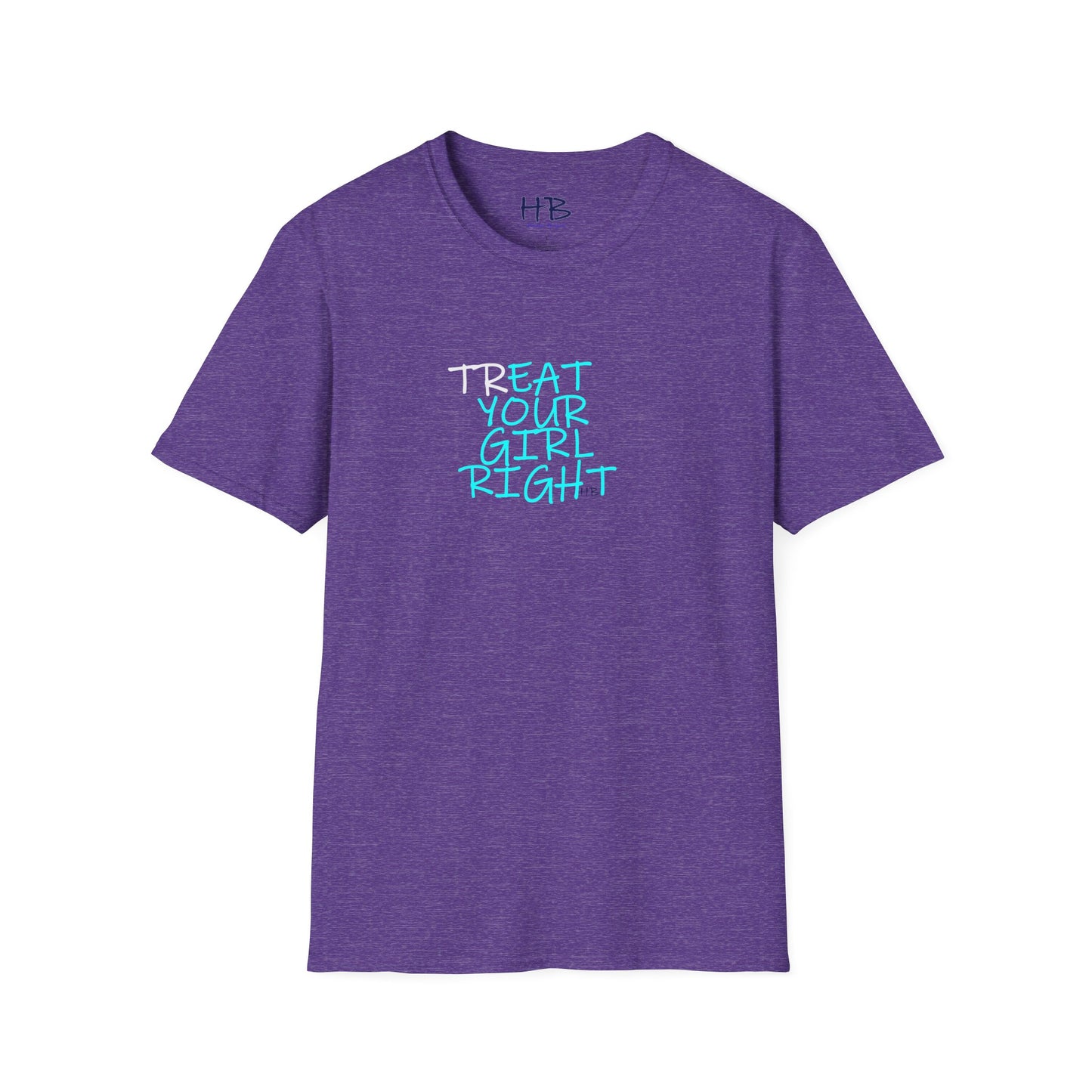 The Subtle Sexy Statement (CHOOSE YOUR TEE COLOR WISELY); TR-EAT YOUR GIRL RIGHT Humor using Clever Couture