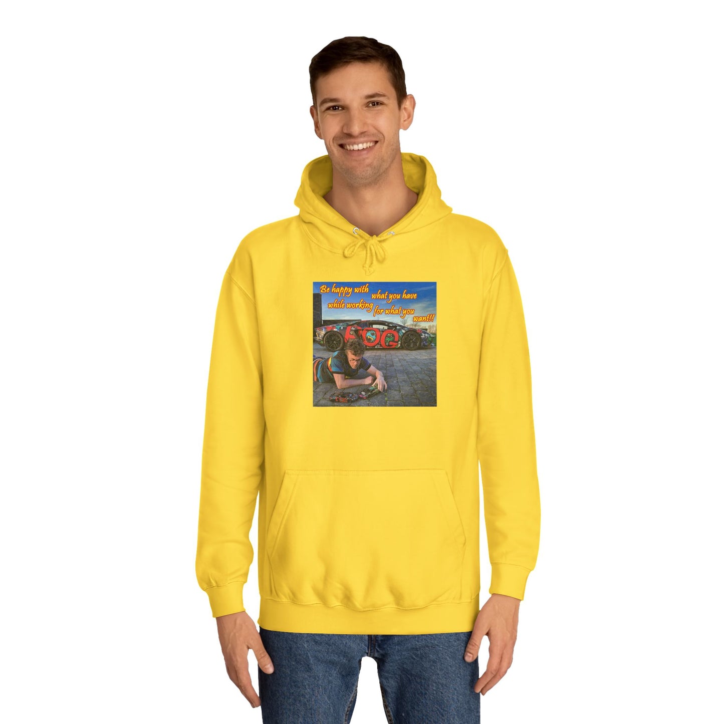 Be happy with what you have while working for what you want (Hoodie - Cozy and Durable)