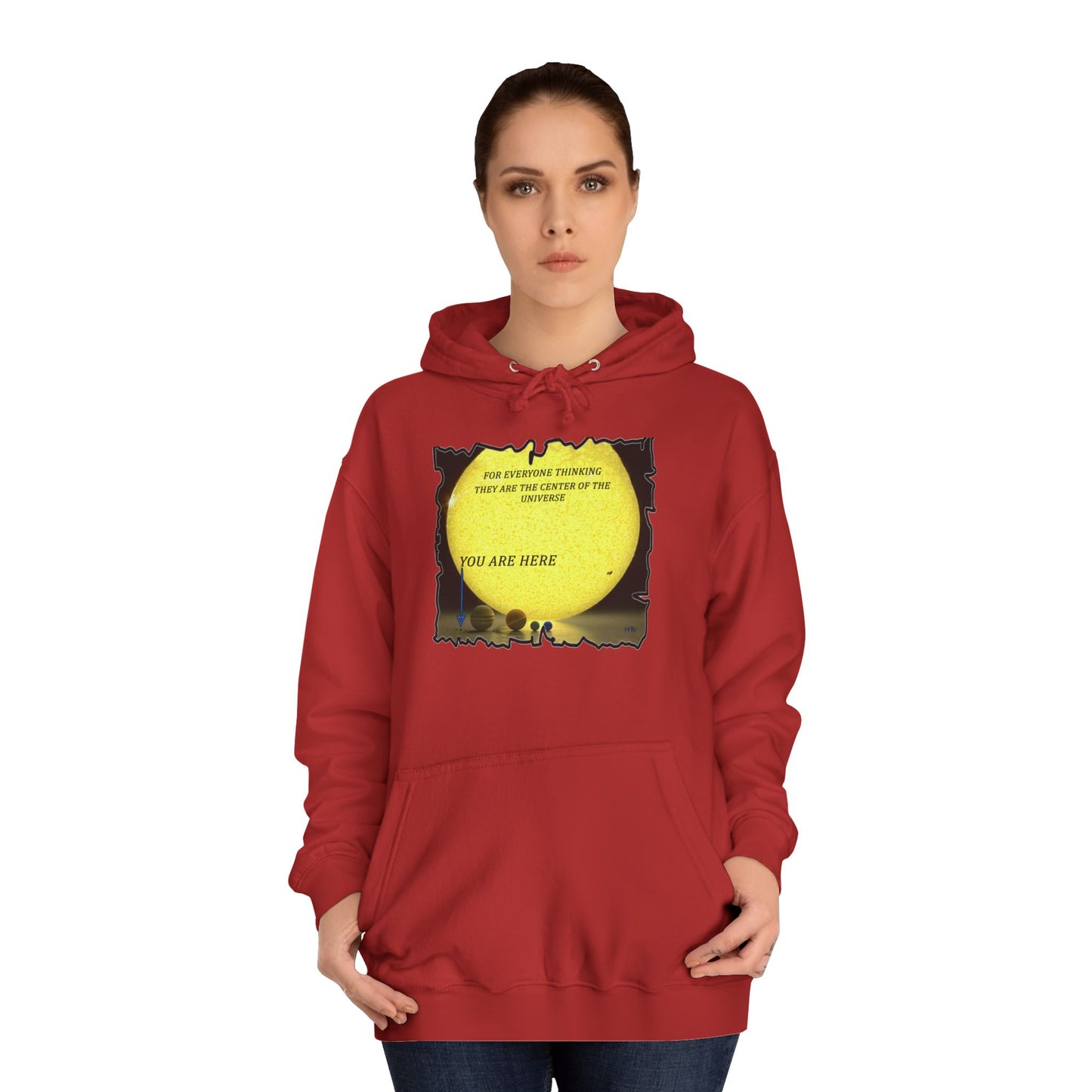 Get Yours Now -- Center of the universe Reality Check using Galactic Humor  (Hoodie - Cozy and Durable)