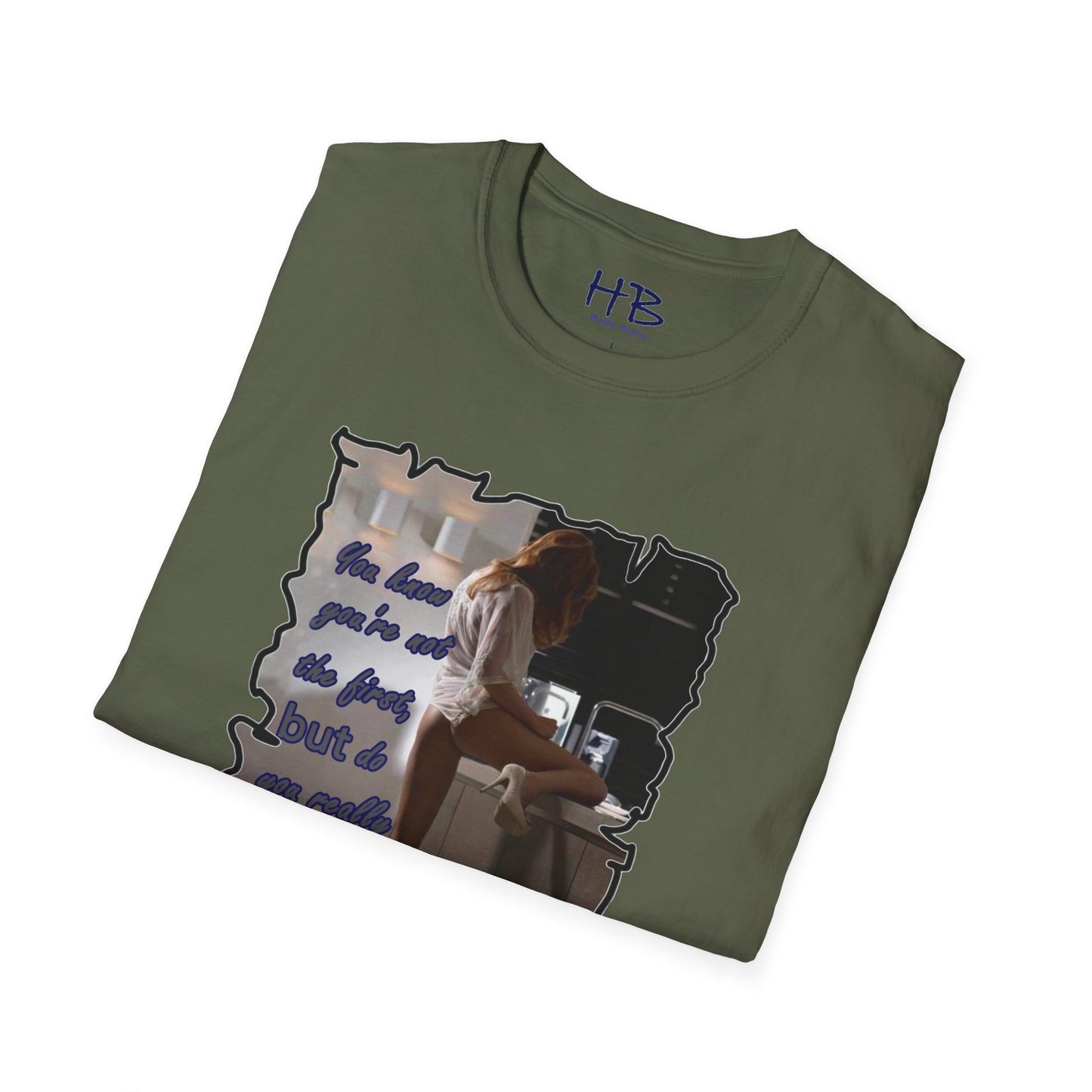 You know you're not the first, BUT do you really care????