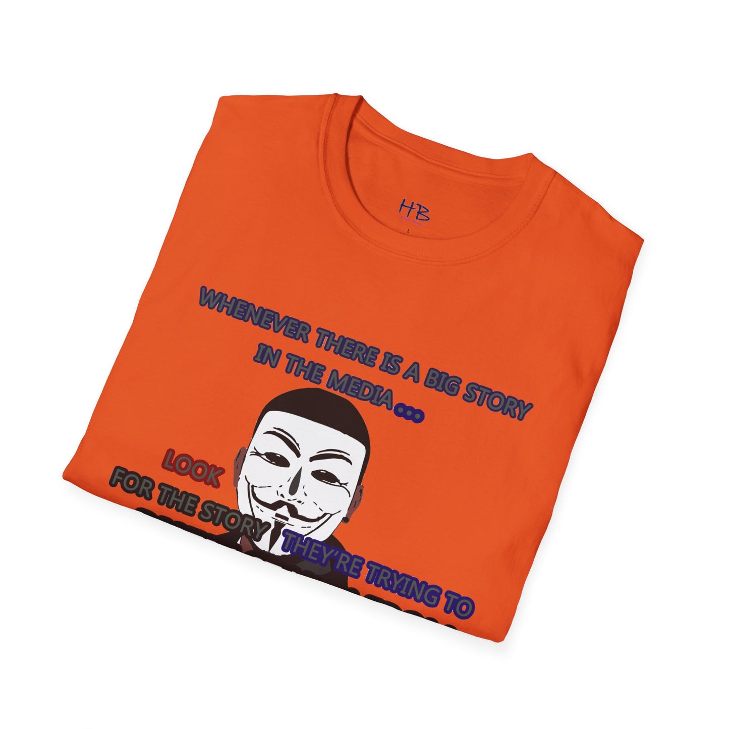 Look for the story they're trying to distract you from