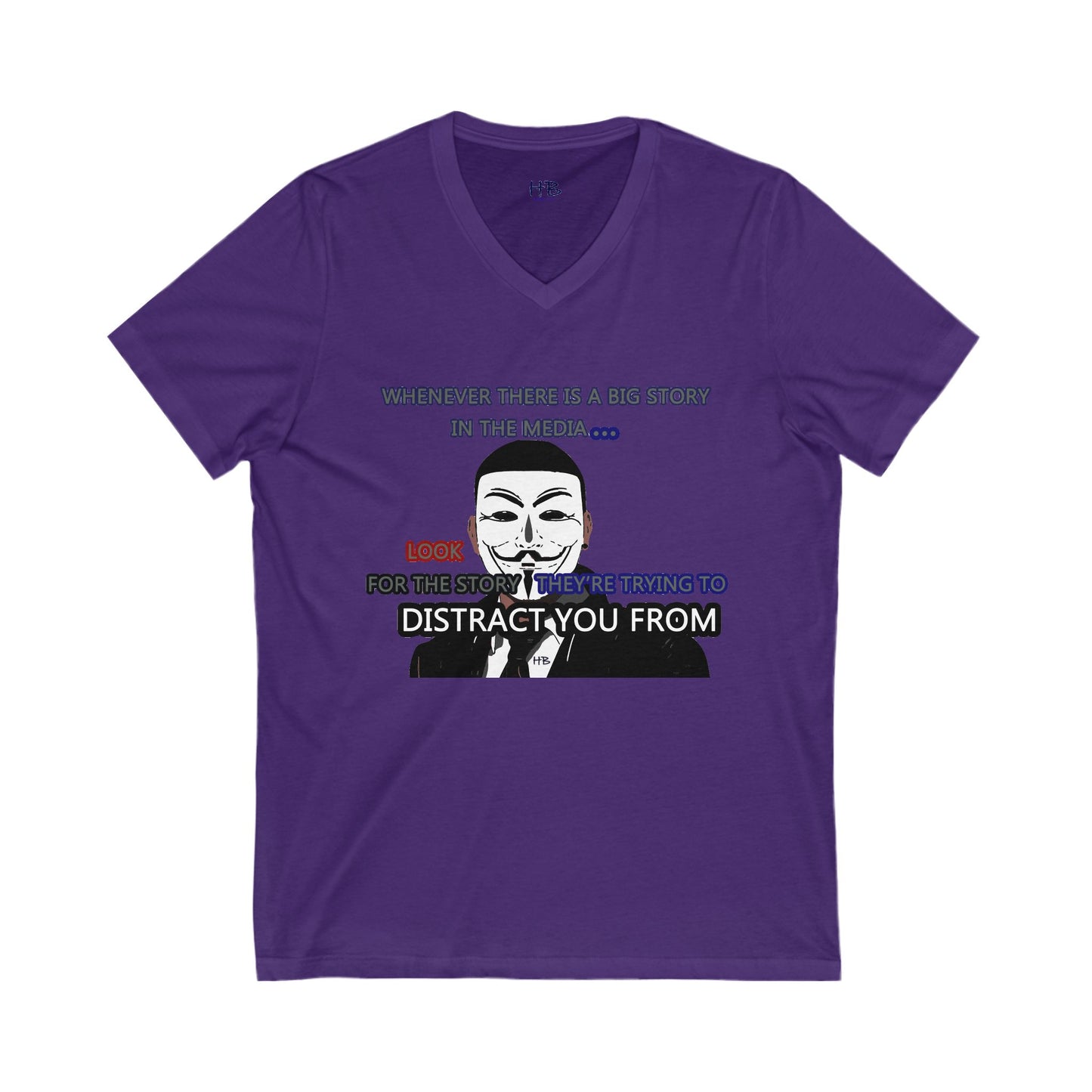 Look for the story they're trying to distract you from (Unisex Jersey Short Sleeve V-neck - Comfortable Everyday Wear)