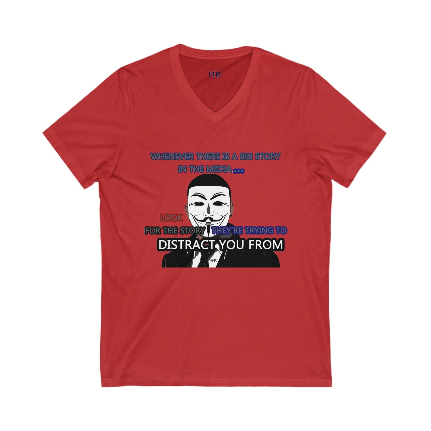 Look for the story they're trying to distract you from (Unisex Jersey Short Sleeve V-neck - Comfortable Everyday Wear)
