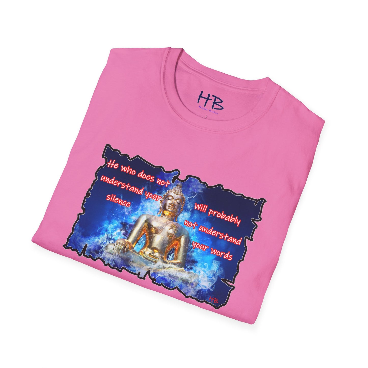 Silence Speaks Volumes with Our Buddha Tee Shirt