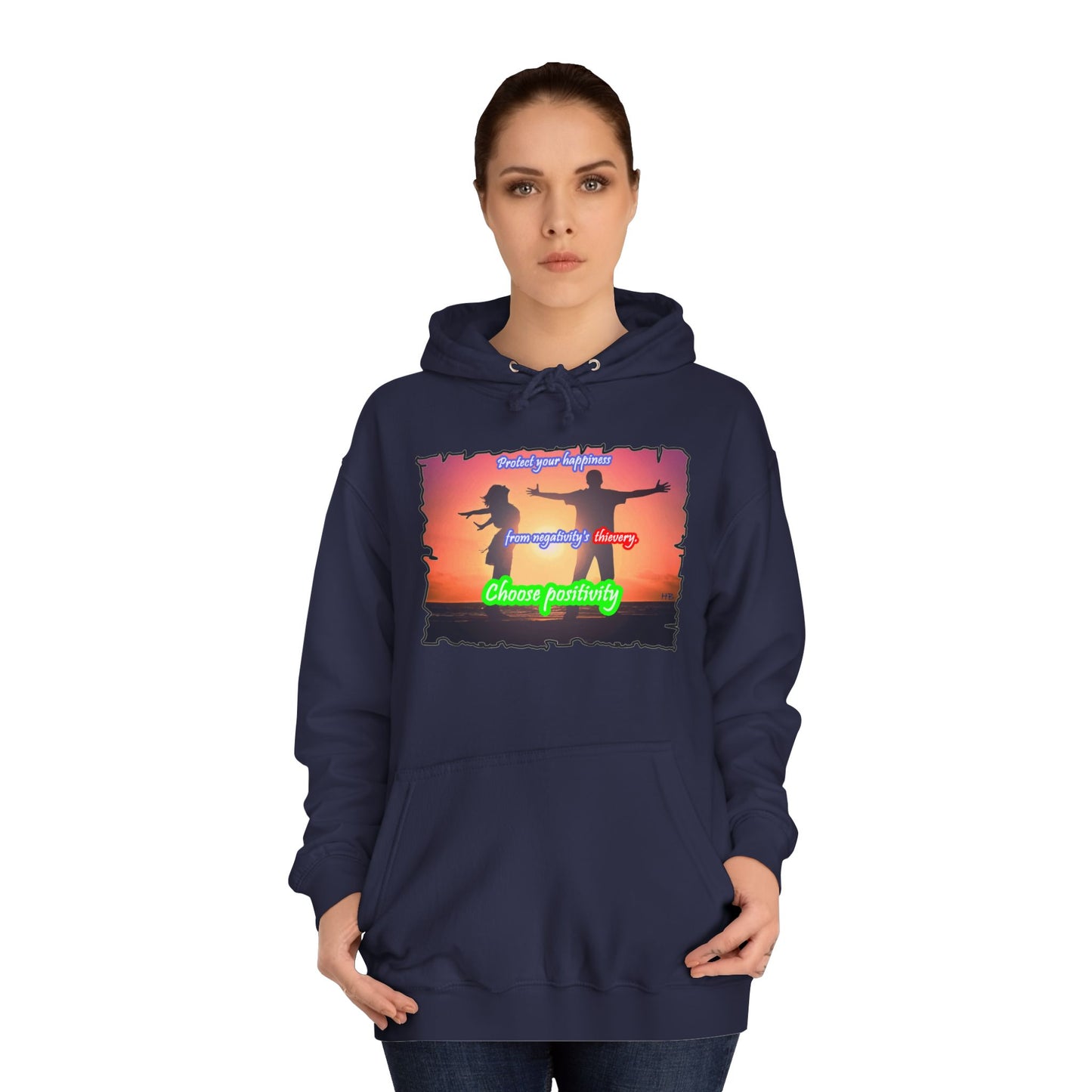Get Yours Now -- Choose positivity from negativity's thievery (Hoodie - Cozy and Durable)