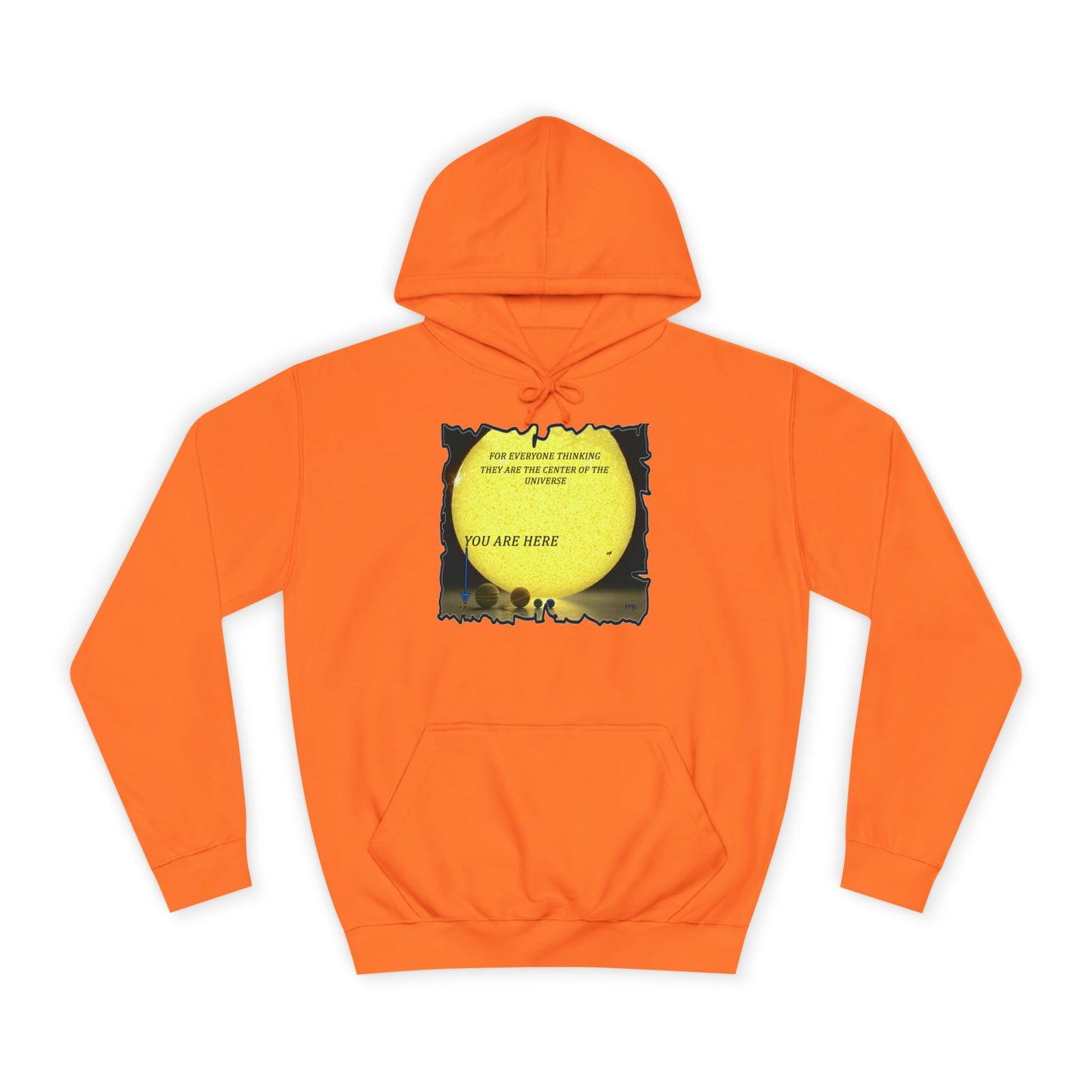 Get Yours Now -- Center of the universe Reality Check using Galactic Humor  (Hoodie - Cozy and Durable)