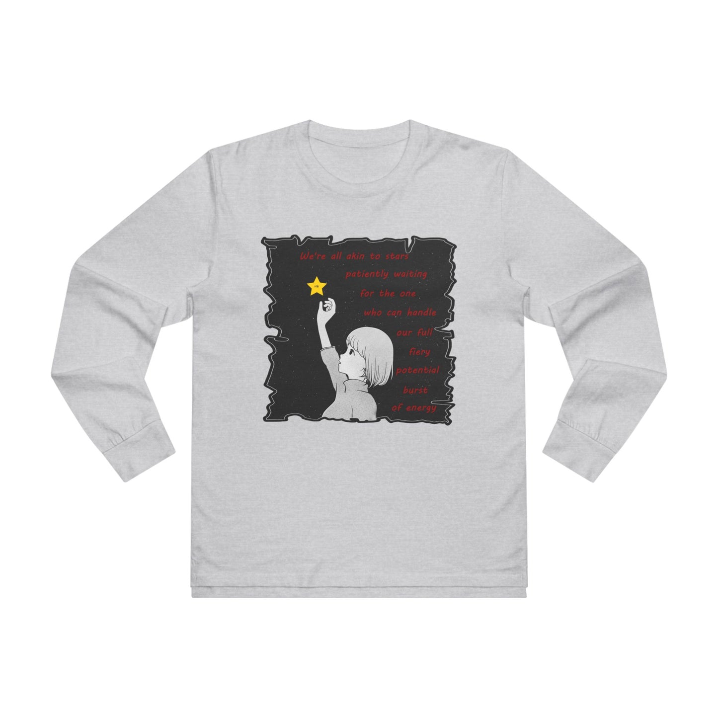 We're all akin to stars, patiently waiting for the one who can handle our full fiery potential burst of energy (Men's Base Longsleeve Tee - All-Season Wear)