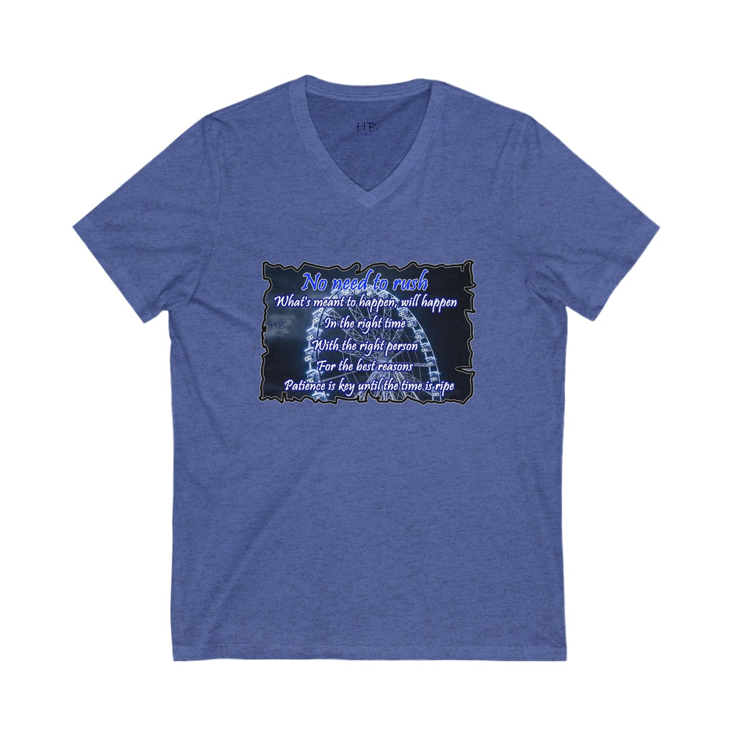 No need to rush (Unisex Jersey Short Sleeve V-neck - Comfortable Everyday Wear)