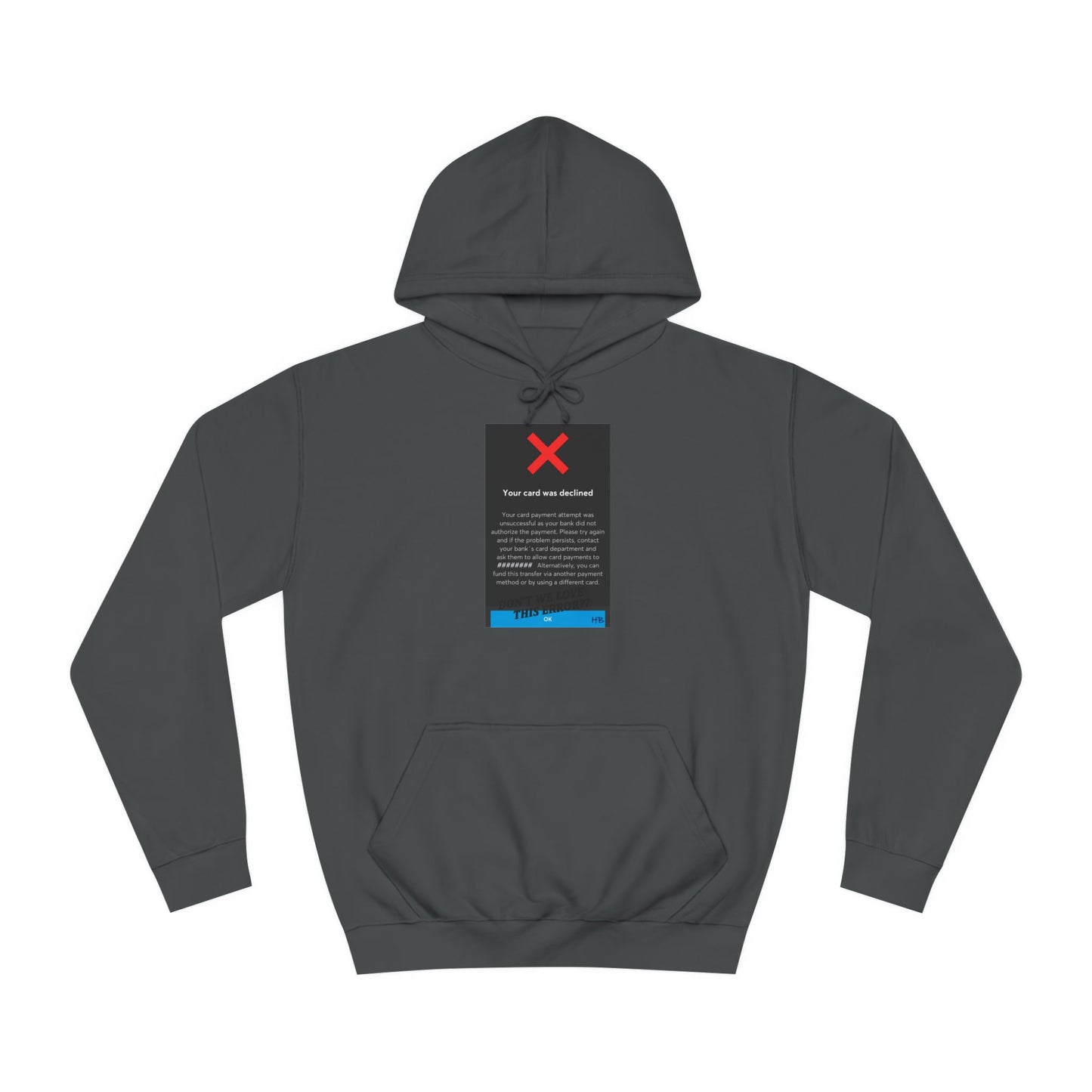 Get Yours Now -- Oops! Declined but not Defeated Humor (Hoodie - Cozy and Durable)