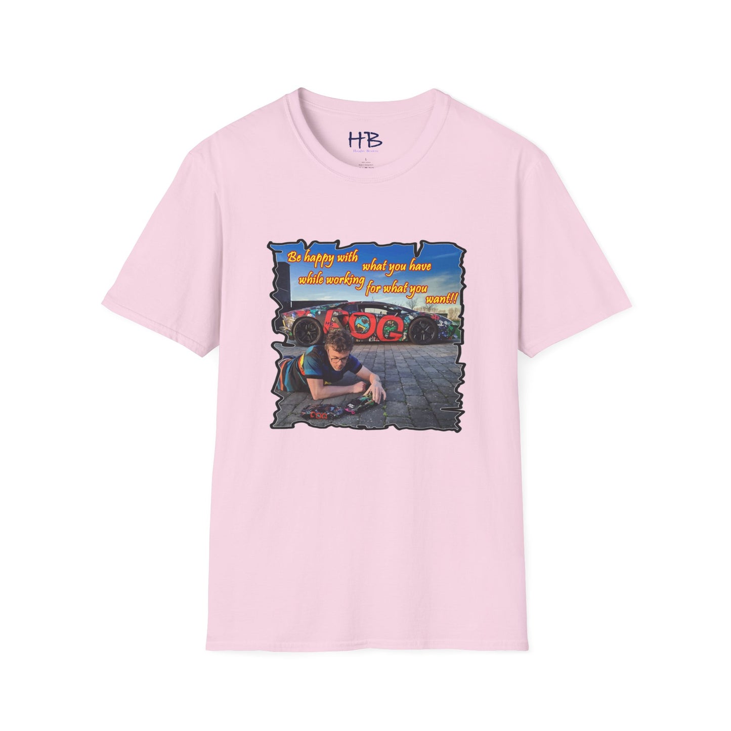 Be happy with what you have while working for what you want