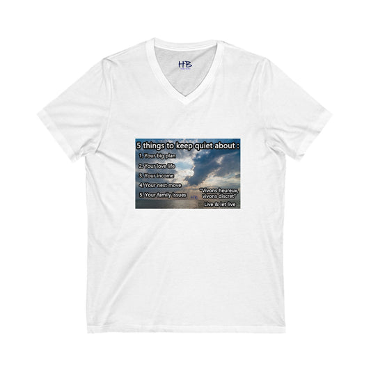 5 things to keep discret or quiet about. Vivons heureux vivons cacher/discret live and let live (Unisex Jersey Short Sleeve V-neck - Comfortable Everyday Wear)