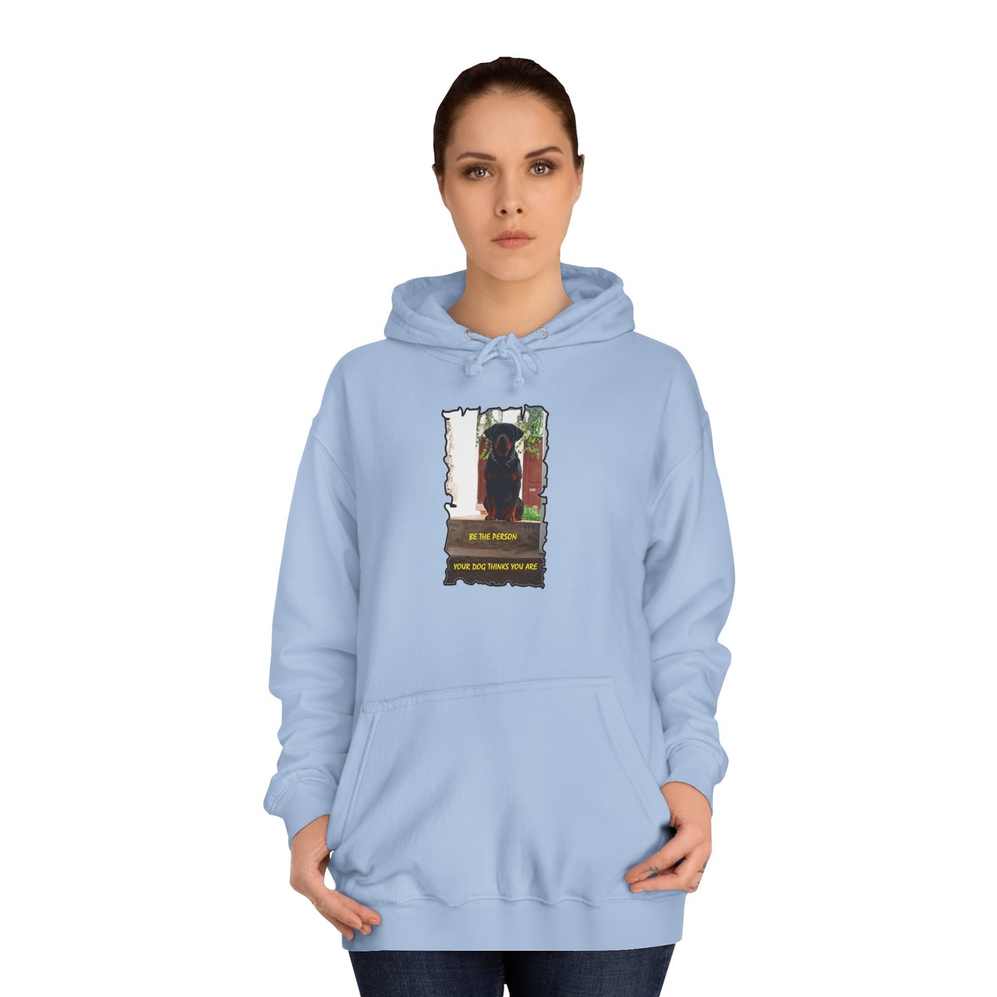 Be the person your dog thinks you are (Hoodie - Cozy and Durable)