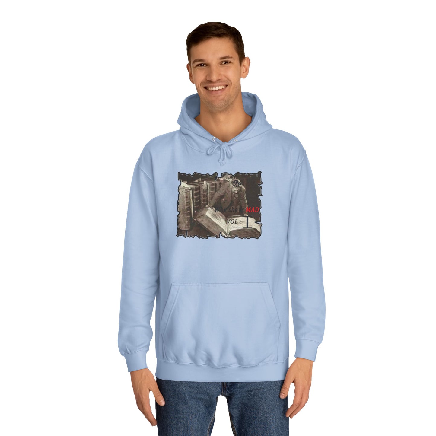 Why she's mad Vol I (Hoodie - Cozy and Durable)