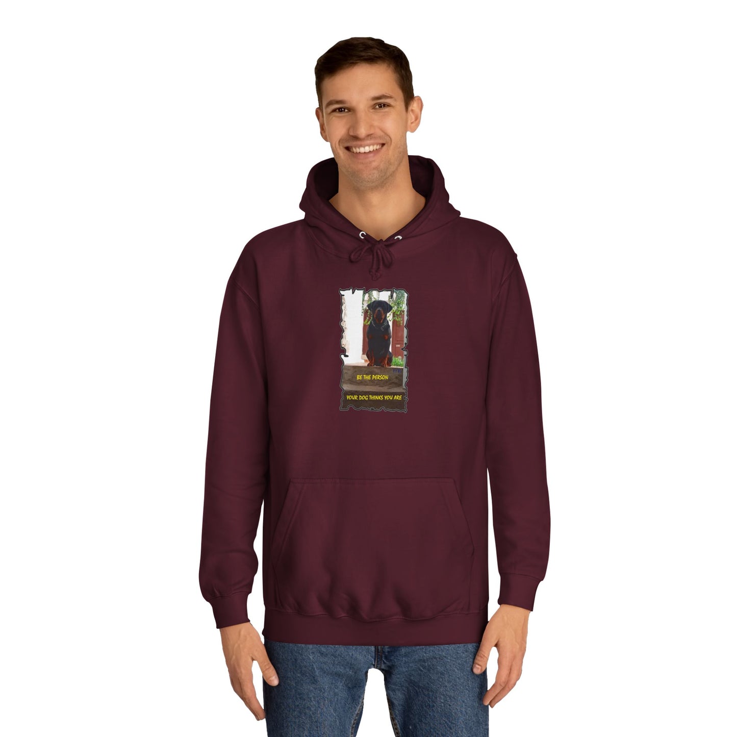 Be the person your dog thinks you are (Hoodie - Cozy and Durable)