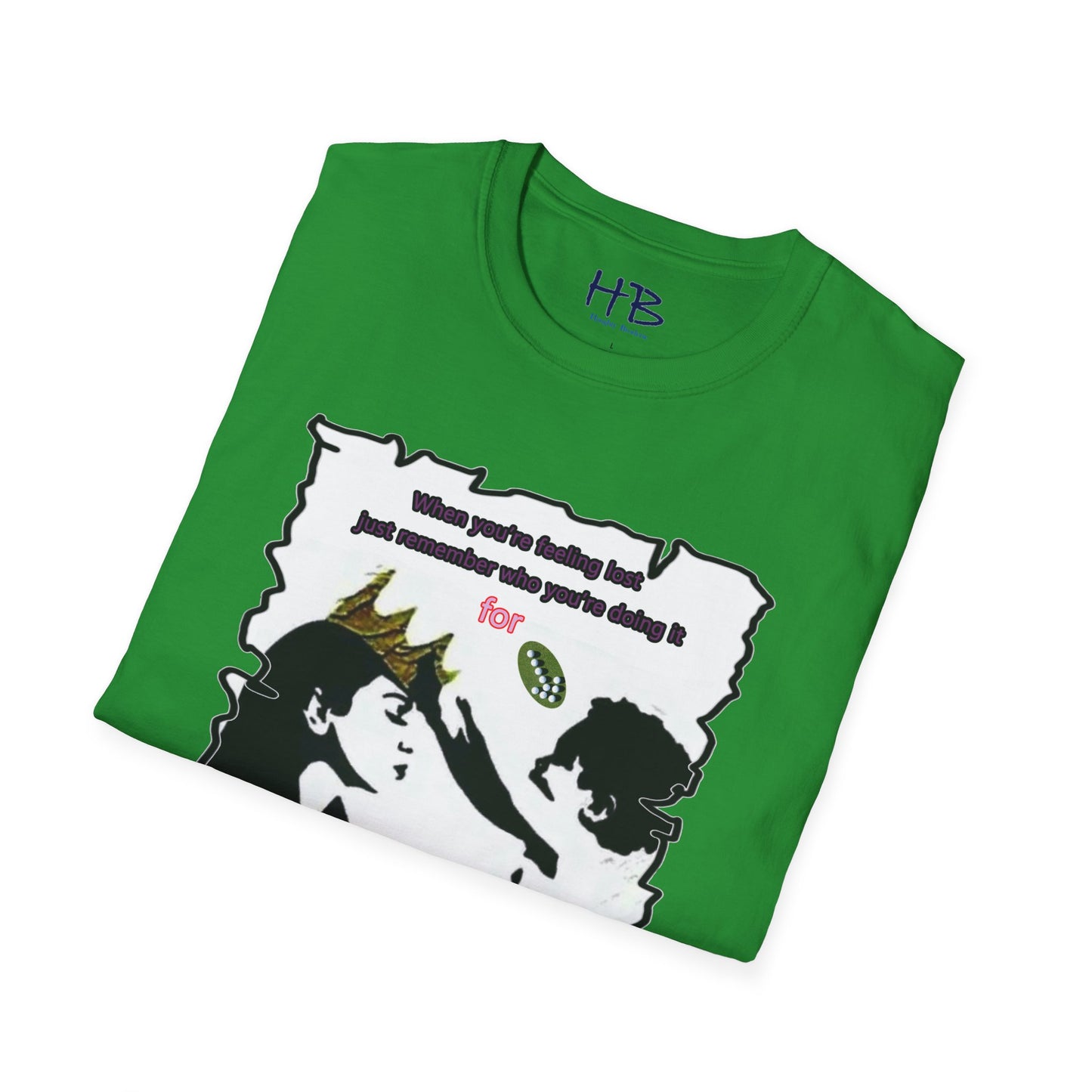 Just remember who you're doing it for (mom to child)