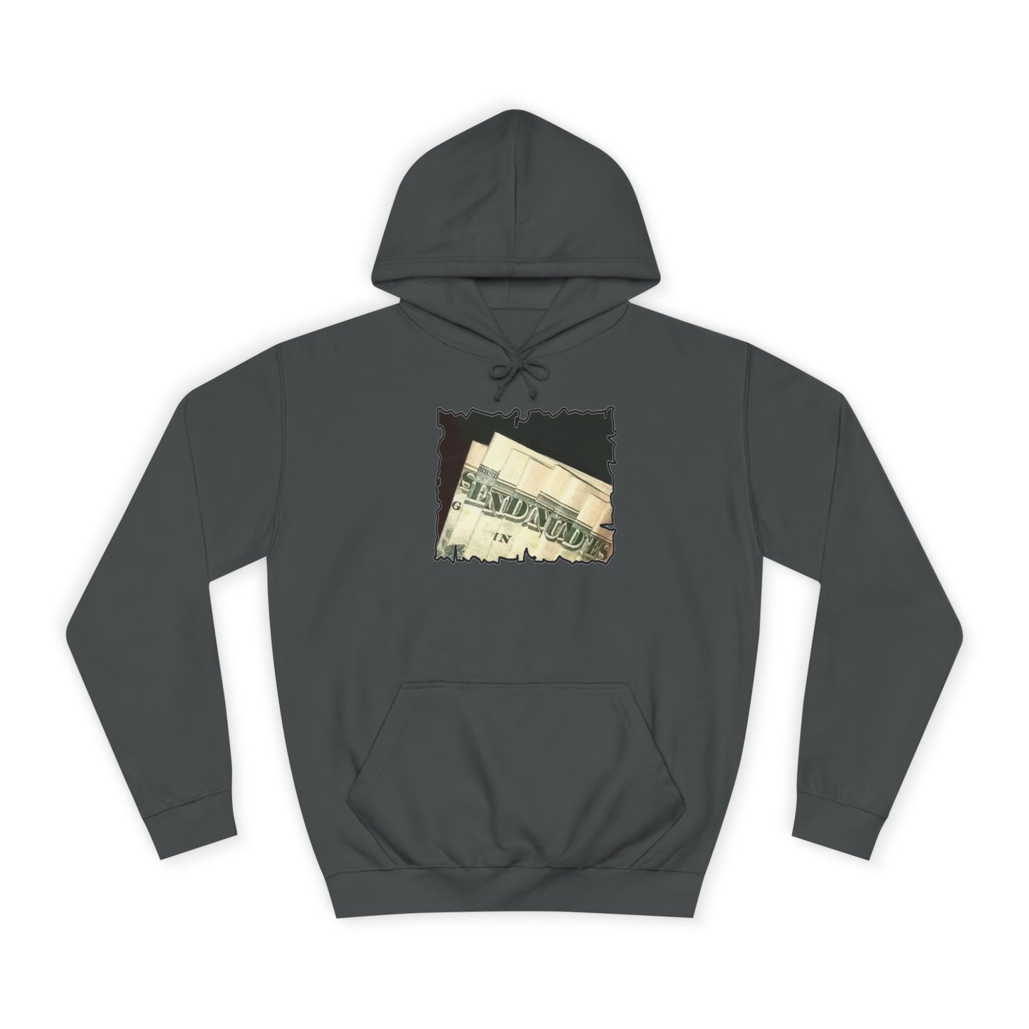 Get Yours Now -- Dollars Speak Louder with Bold Humor requesting The Playful 'Send Nude$$' (Hoodie - Cozy and Durable)