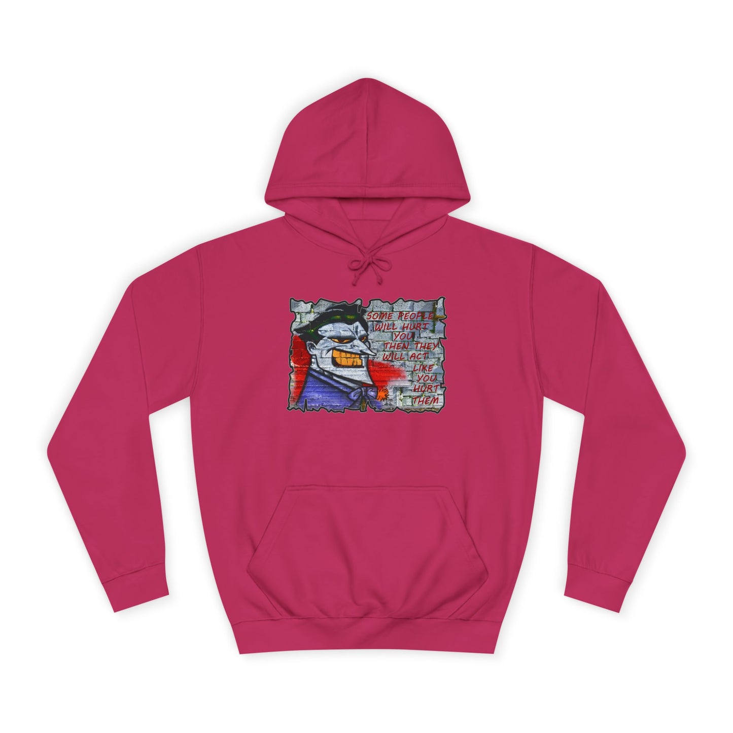 Some people will hurt you and act like you hurt them (Hoodie - Cozy and Durable)