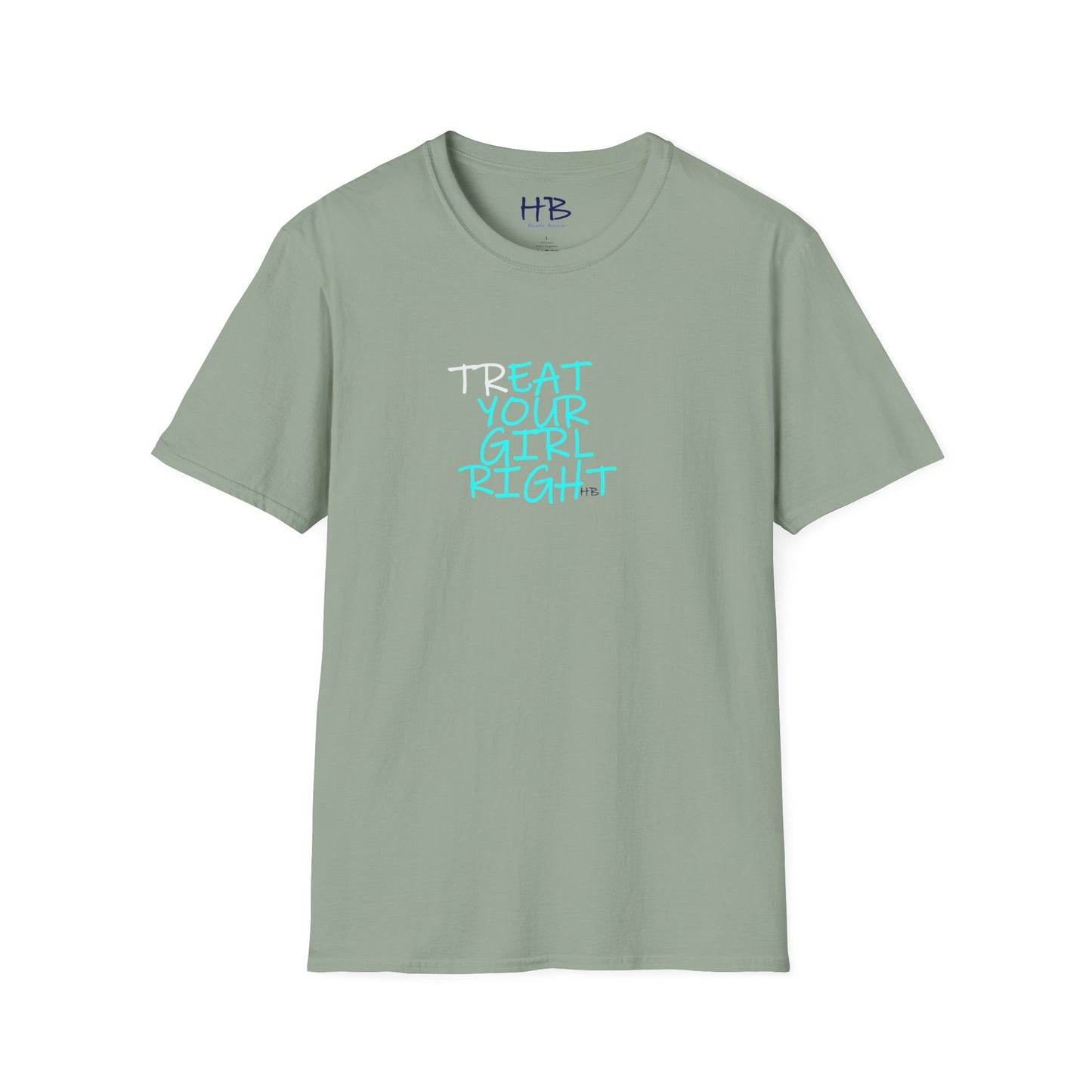 The Subtle Sexy Statement (CHOOSE YOUR TEE COLOR WISELY); TR-EAT YOUR GIRL RIGHT Humor using Clever Couture