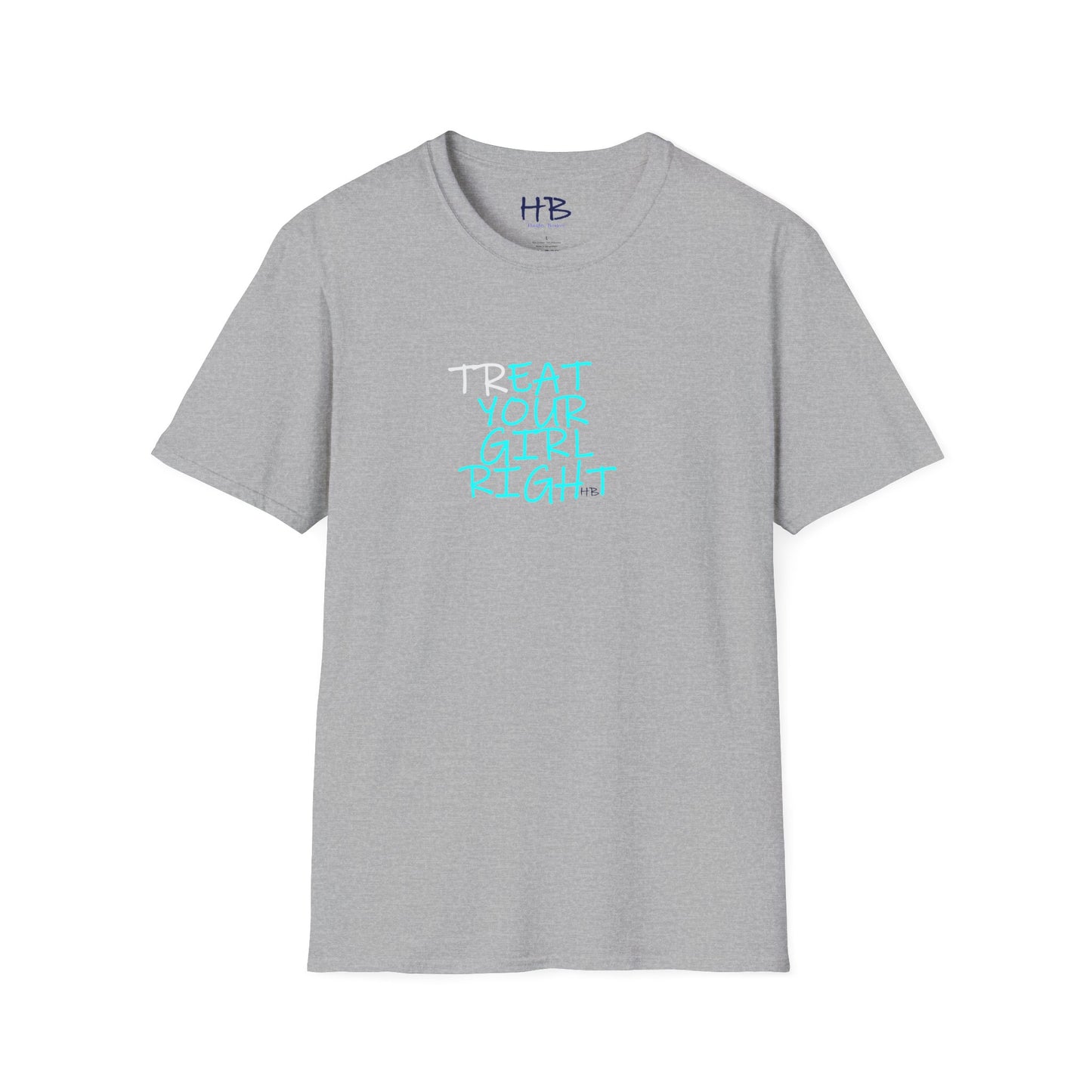 The Subtle Sexy Statement (CHOOSE YOUR TEE COLOR WISELY); TR-EAT YOUR GIRL RIGHT Humor using Clever Couture