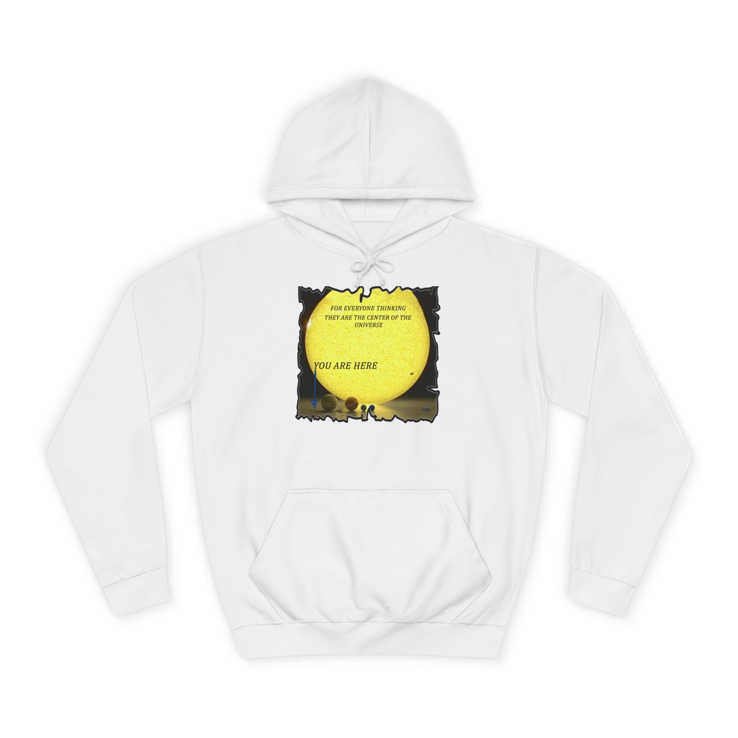 Get Yours Now -- Center of the universe Reality Check using Galactic Humor  (Hoodie - Cozy and Durable)