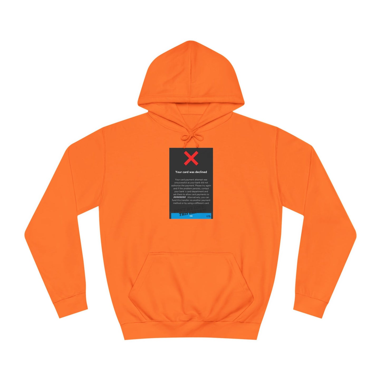 Get Yours Now -- Oops! Declined but not Defeated Humor (Hoodie - Cozy and Durable)