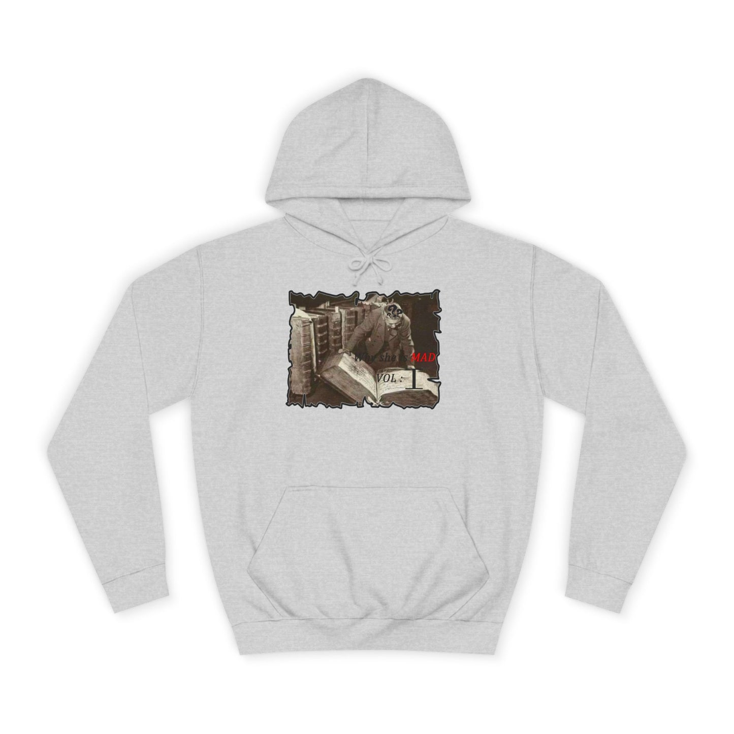 Why she's mad Vol I (Hoodie - Cozy and Durable)
