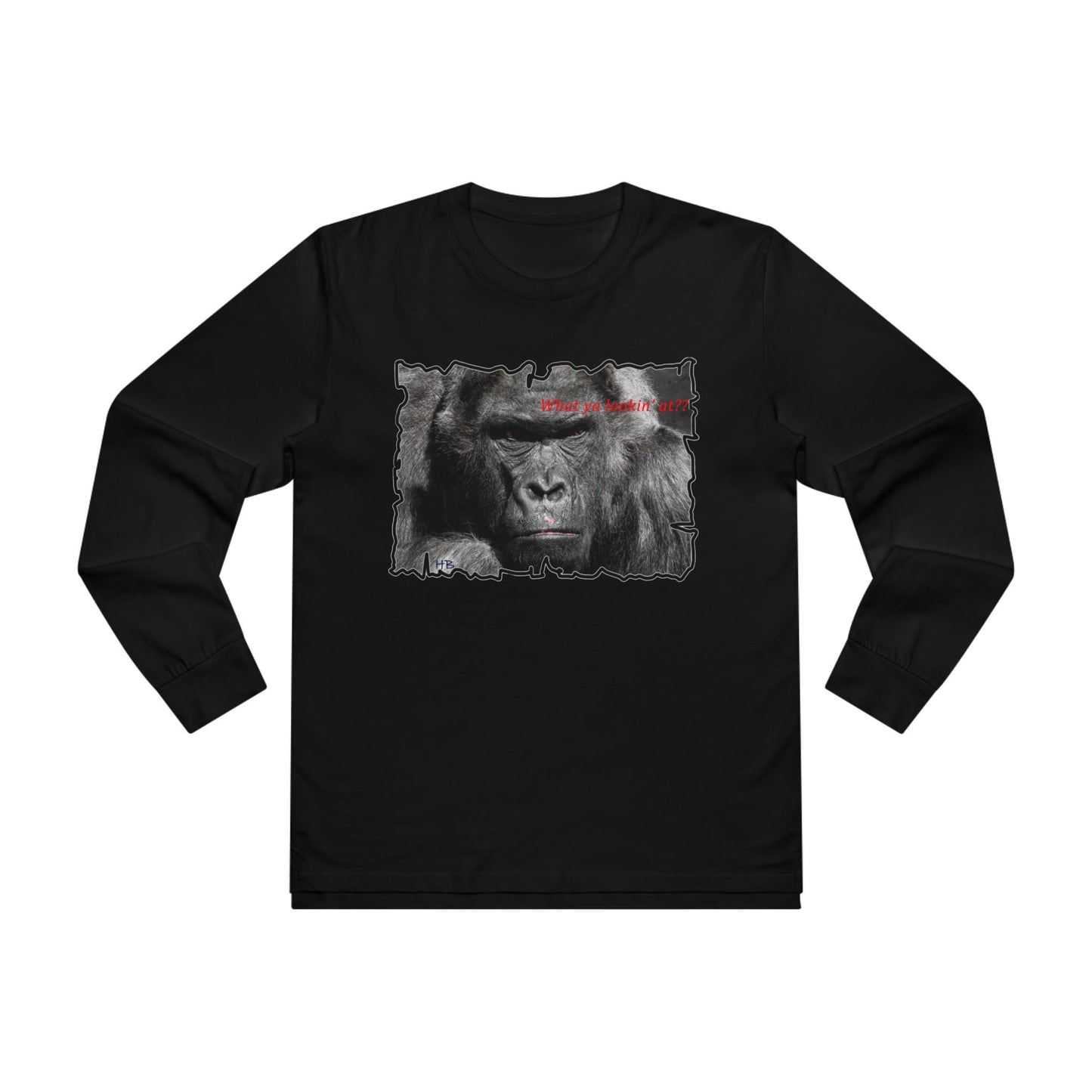 Get Yours Now -- Fearless Fierce Frown and Bold Gorilla Power What ya lookin' at?  (Men's Base Longsleeve Tee - All-Season Wear)