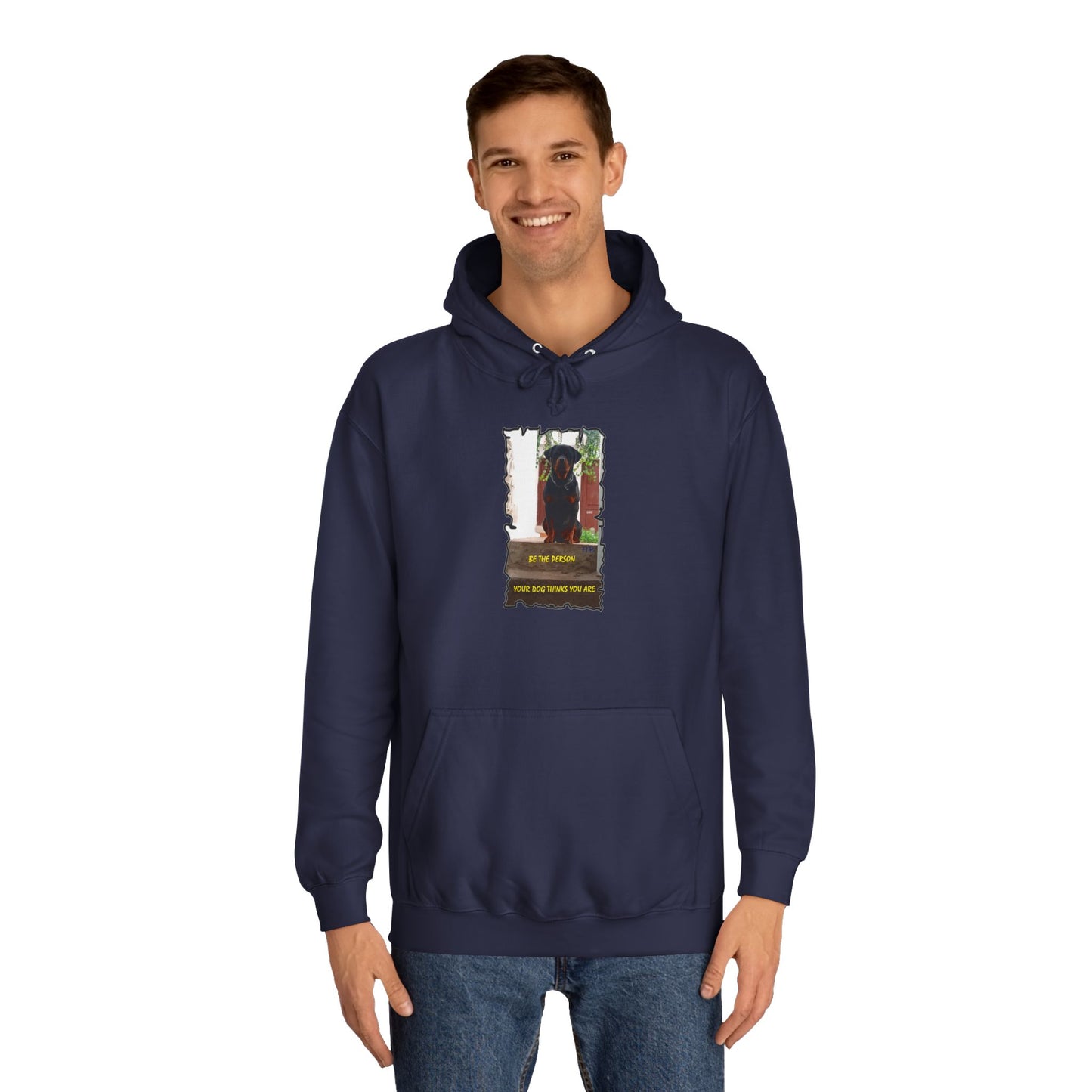Be the person your dog thinks you are (Hoodie - Cozy and Durable)