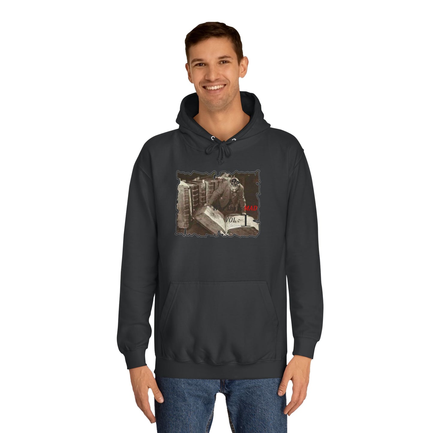 Why she's mad Vol I (Hoodie - Cozy and Durable)