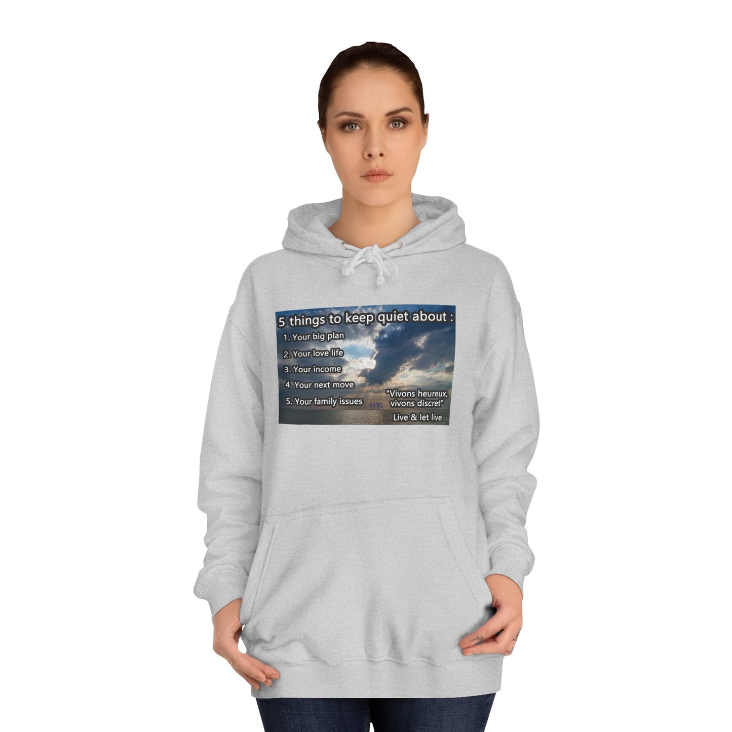 5 things to keep discret or quiet about. Vivons heureux vivons cacher/discret live and let live (Hoodie - Cozy and Durable)