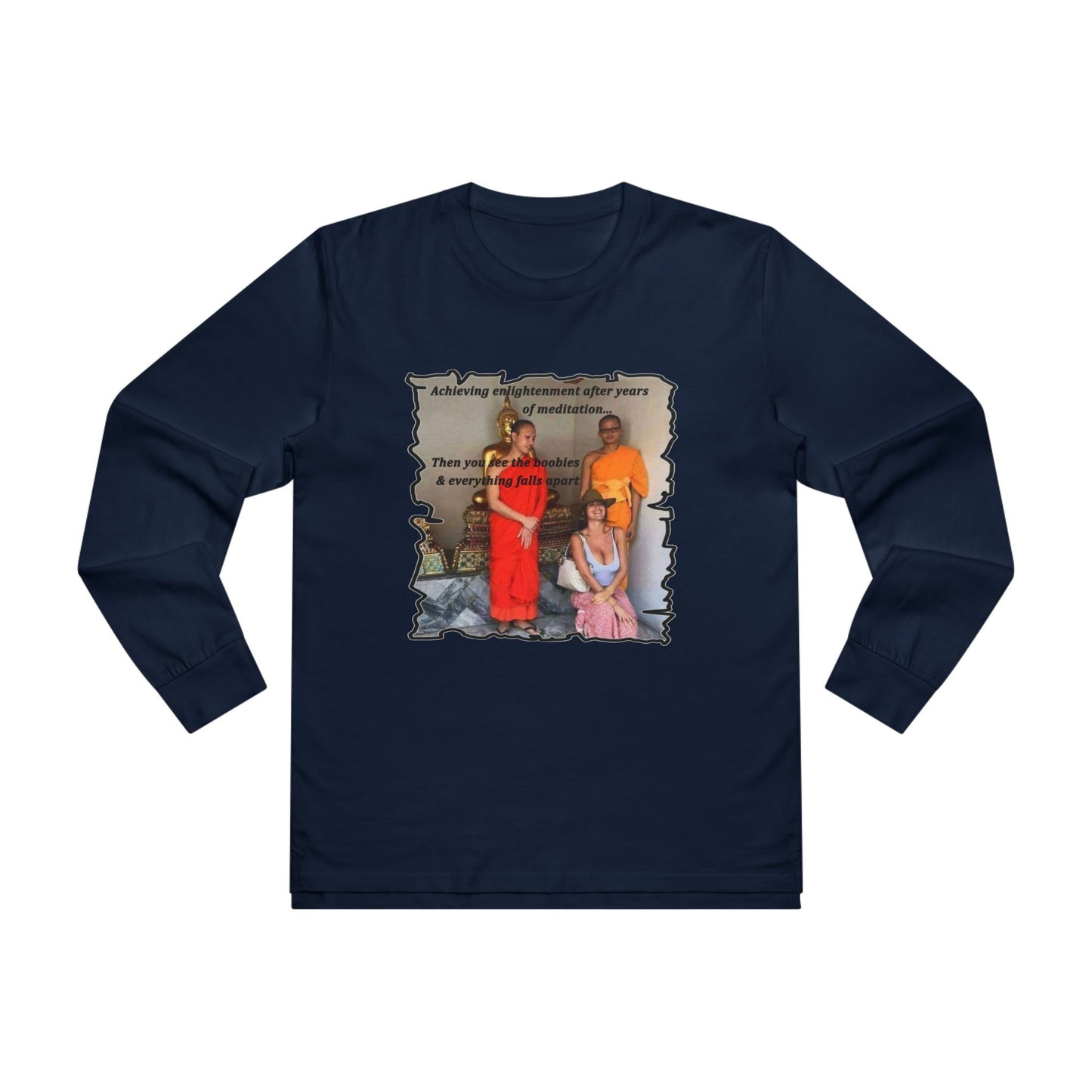 Get Yours Now -- Cheeky Buddhist Humorous Meditation Temptation and Enlightenment (Men's Base Longsleeve Tee - All-Season Wear)