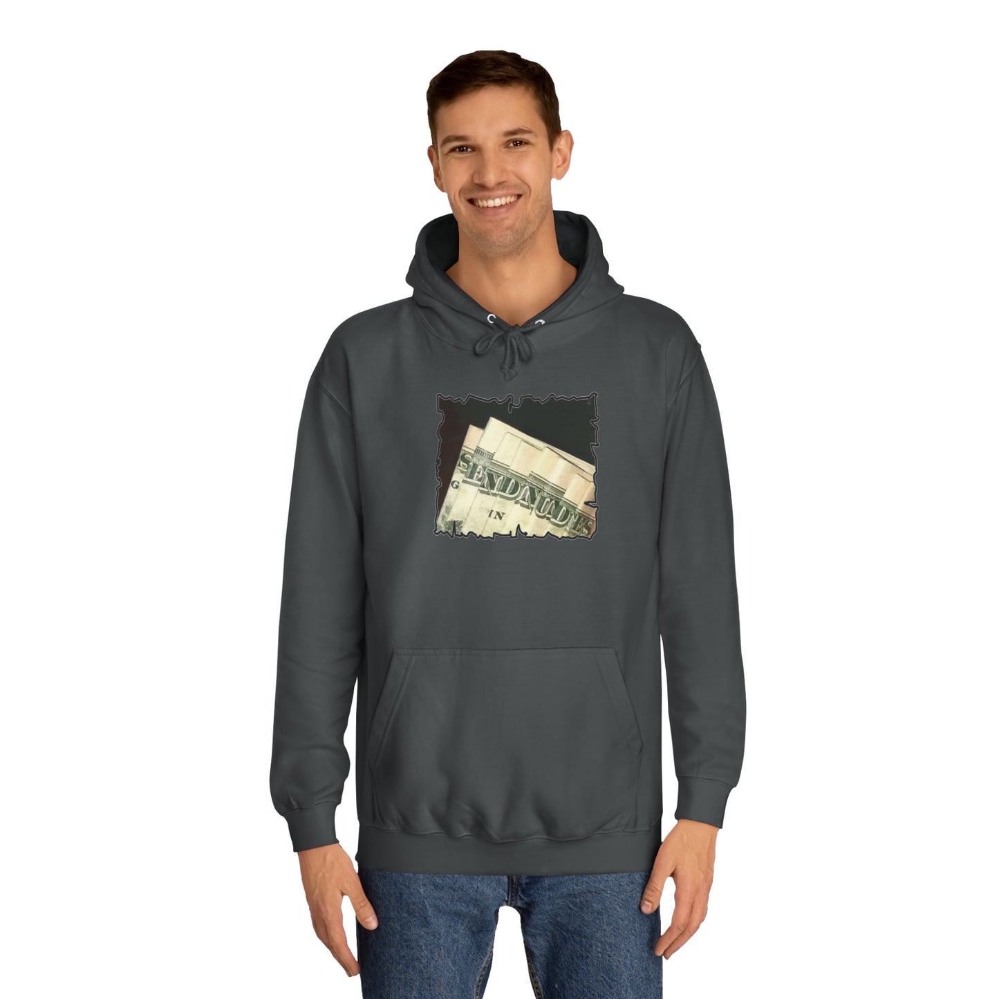Get Yours Now -- Dollars Speak Louder with Bold Humor requesting The Playful 'Send Nude$$' (Hoodie - Cozy and Durable)