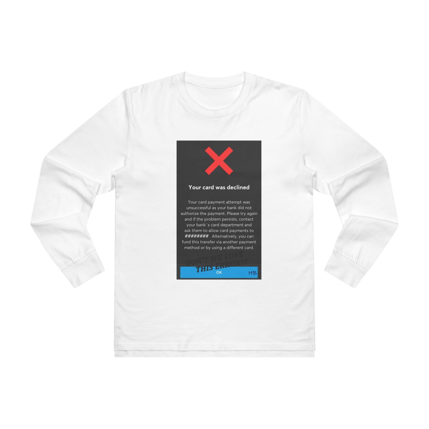Get Yours Now -- Oops! Declined but not Defeated Humor (Men's Base Long-sleeved Tee - All-Season Wear)