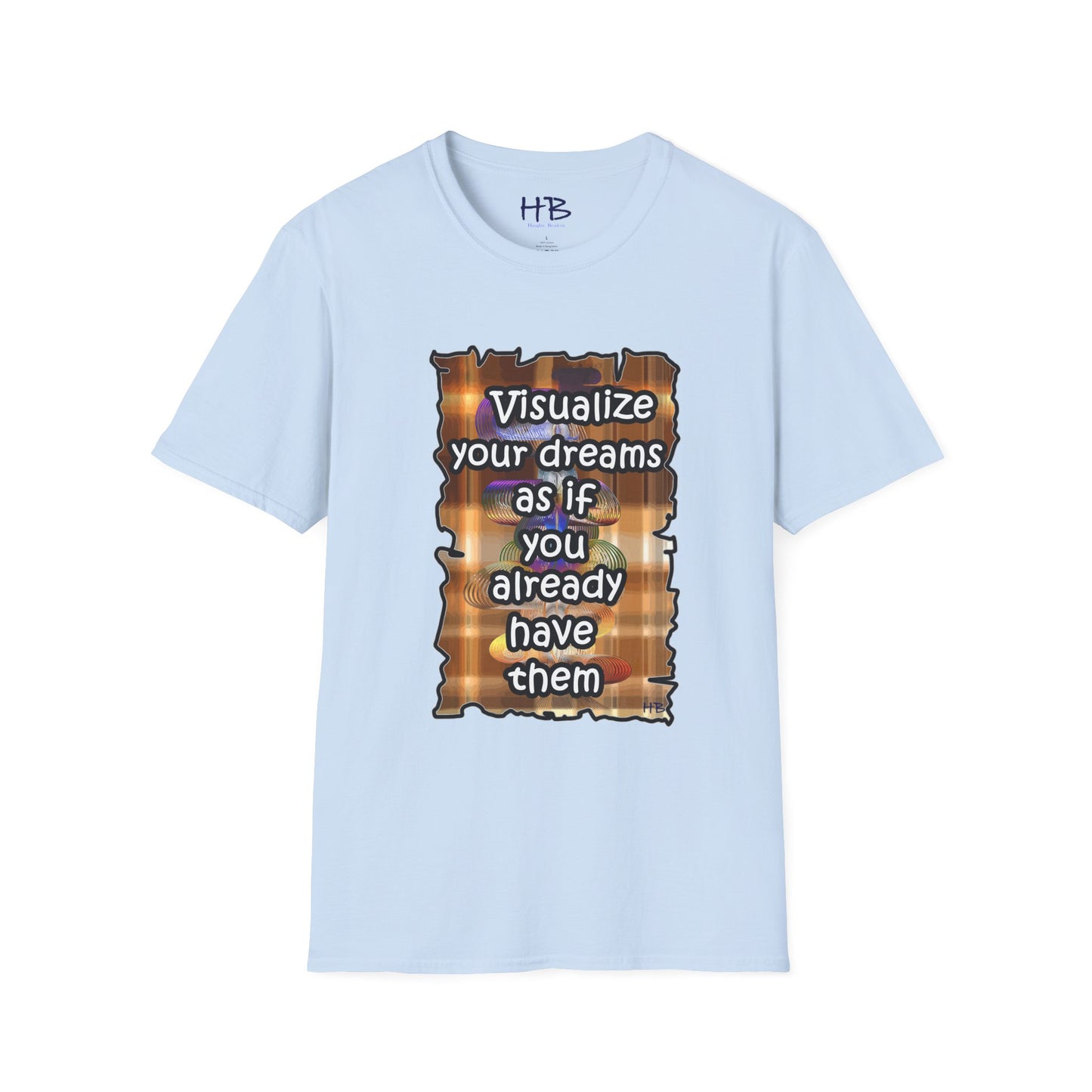 Visualize your dreams as if you already have them