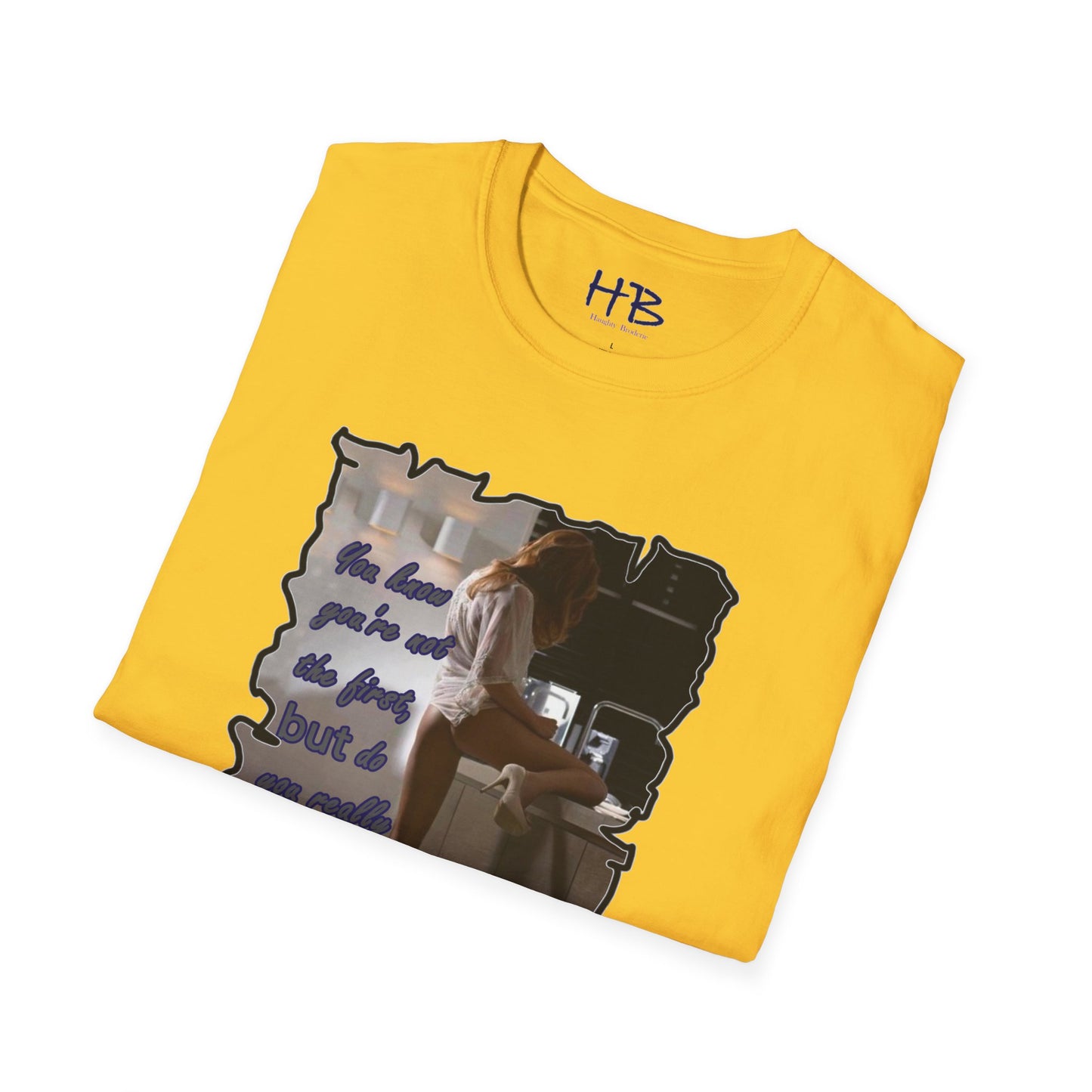 You know you're not the first, BUT do you really care????