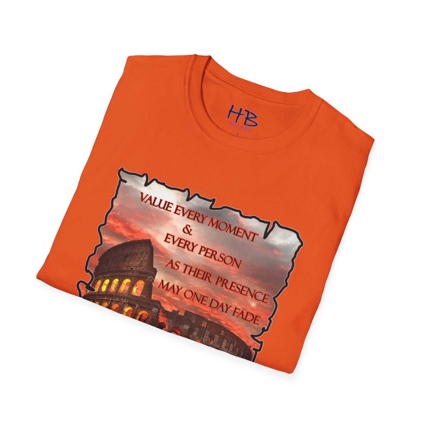 Value every moment and every person, as their presence may one day fade